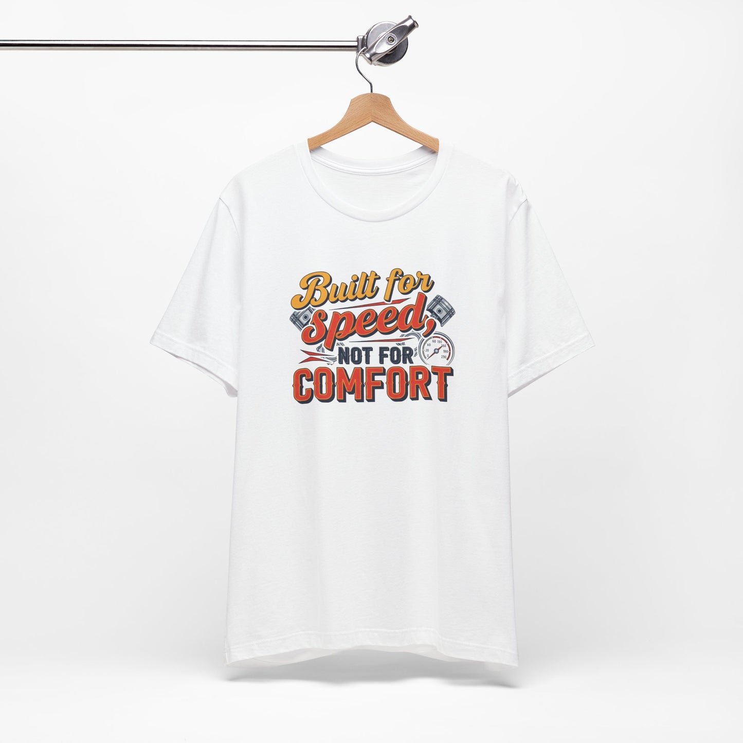 White t-shirt with 'Built for Speed, Not for Comfort' text on a hanger against a white background