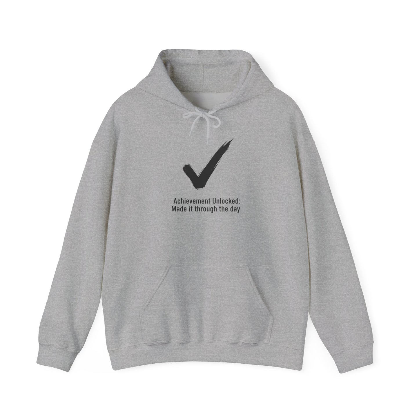 Gray hoodie with a black checkmark and text 'Achievement Unlocked: Made it through the day' on a white background