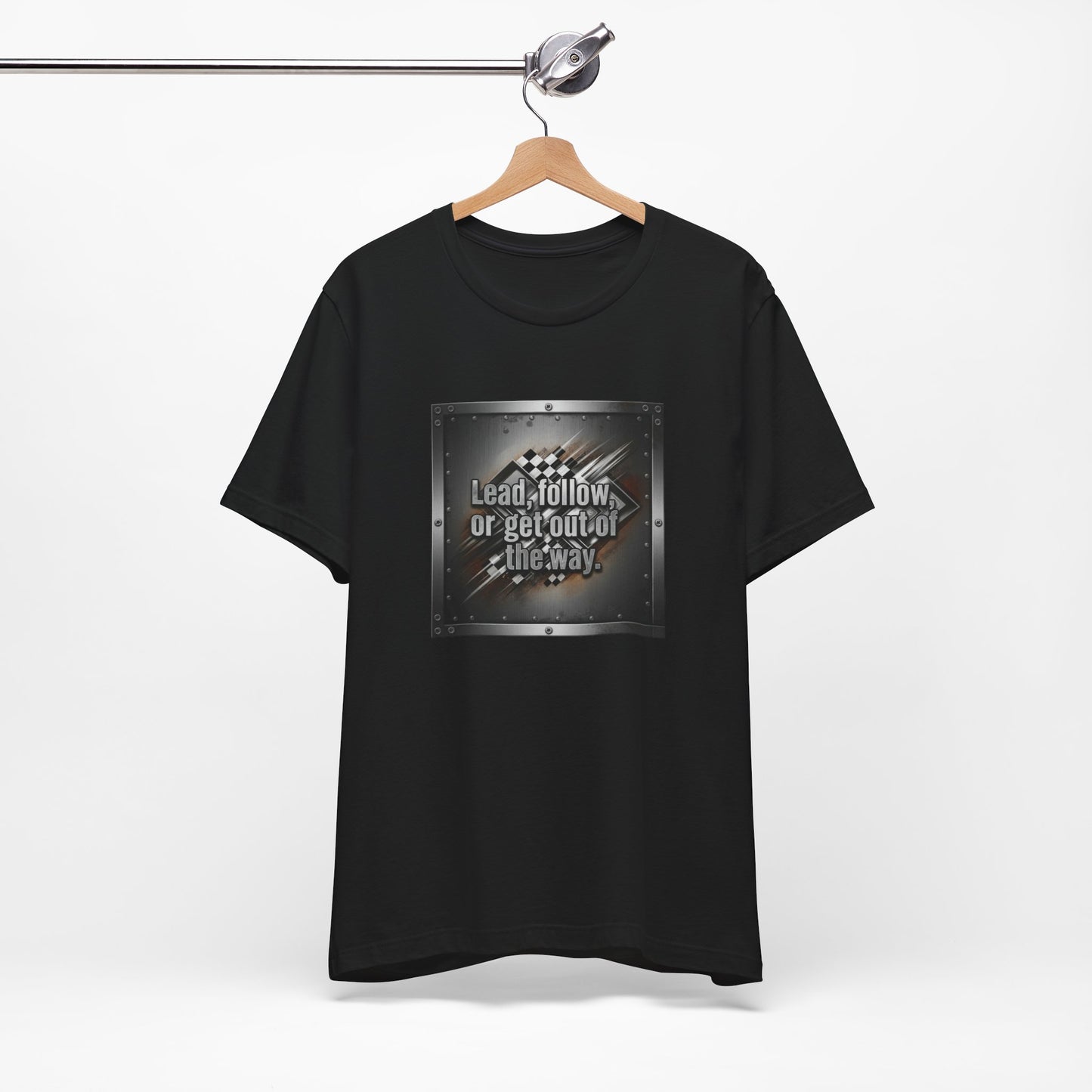 Black t-shirt with a graphic design and text 'Lead, follow, or get out of the way' on a hanger against a white background