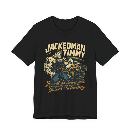 Black t-shirt with 'Jackedman Timmy' graphic design featuring a muscular man and car on a white background.