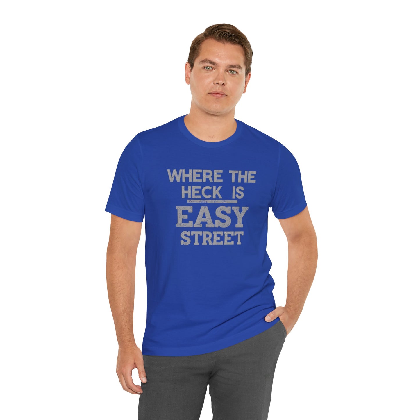 Man wearing a blue t-shirt with text 'Where the heck is Easy Street' on a white background