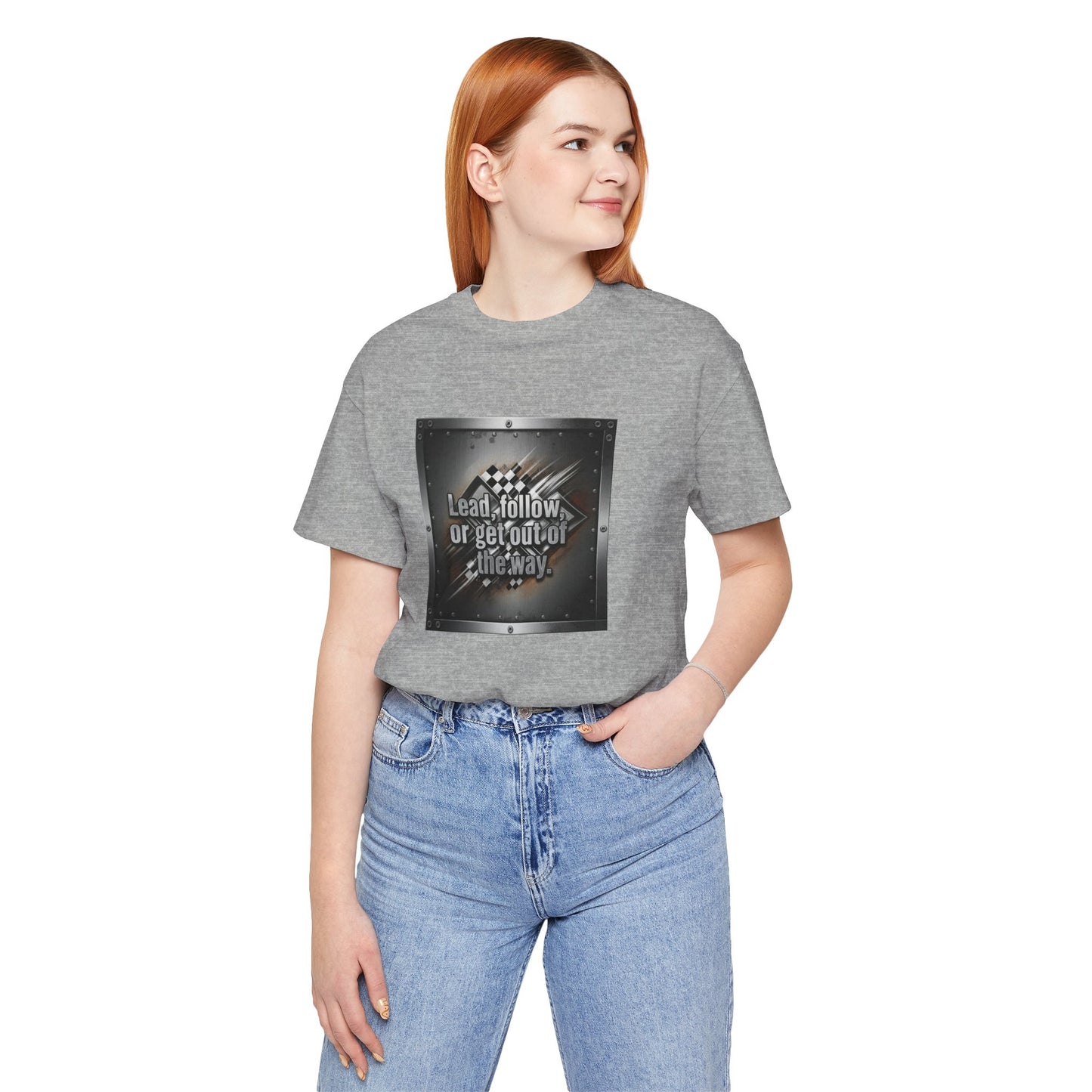 Person wearing a gray t-shirt with a graphic design and text 'Lead, follow, or get out of the way' on a white background