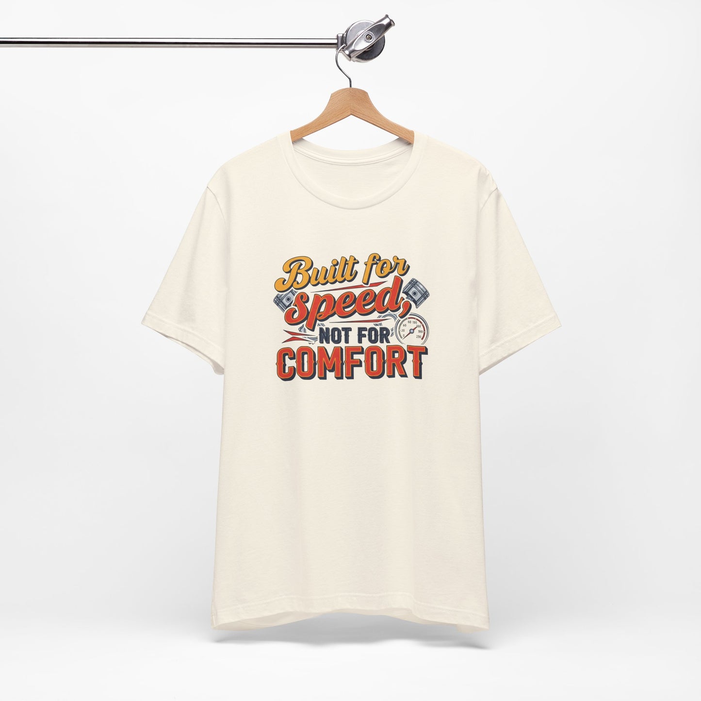 White t-shirt with 'Built for Speed, Not for Comfort' text on a hanger against a white background