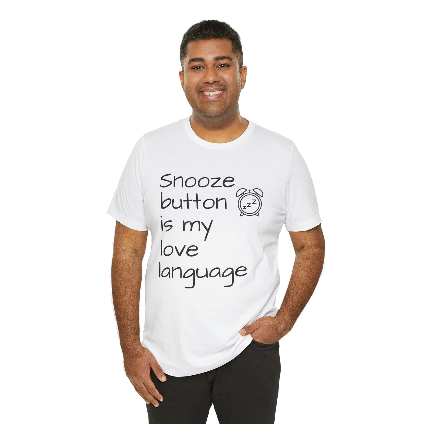 Man wearing a white t-shirt with text 'Snooze button is my love language' and a graphic on a white background