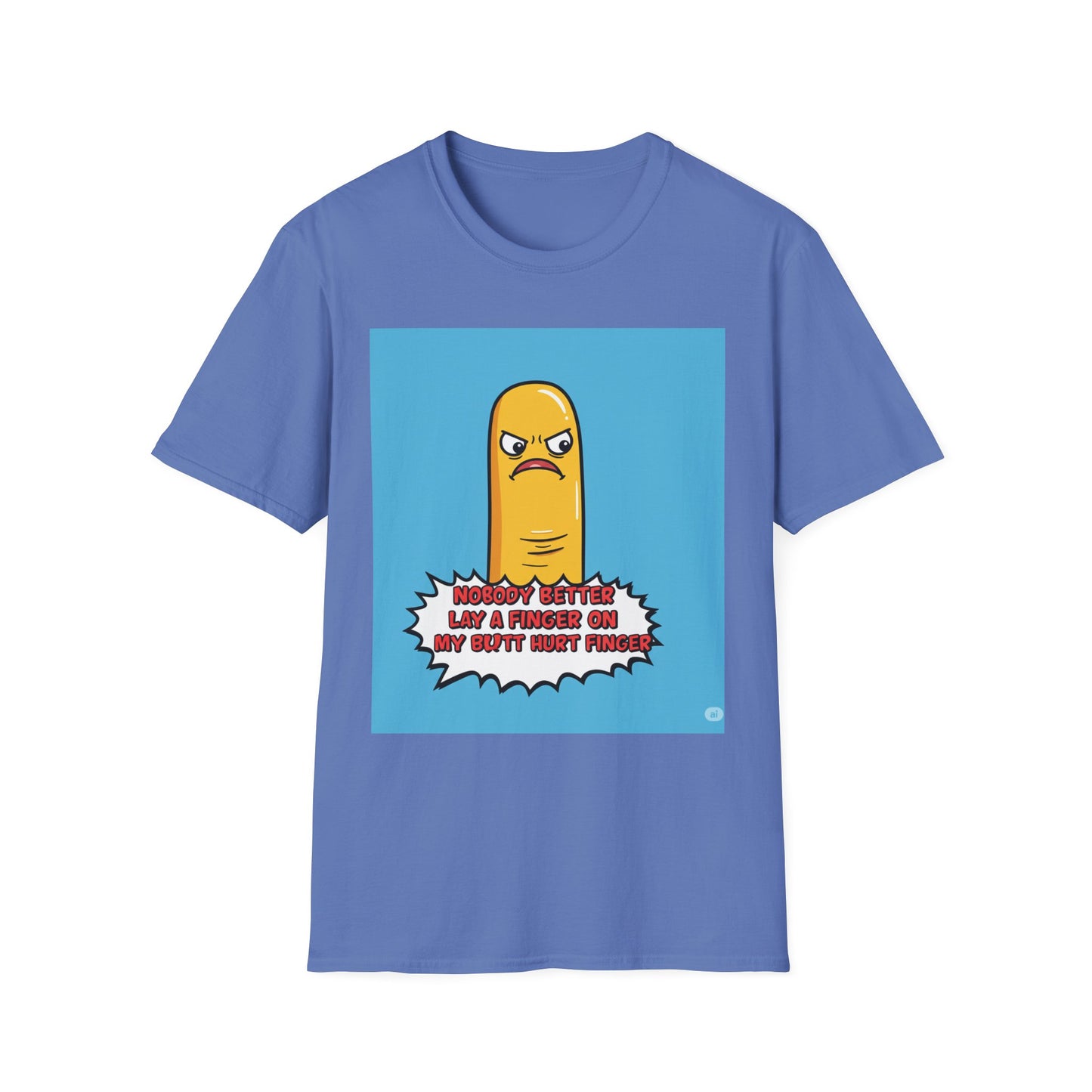 Blue t-shirt with a cartoon character and text 'Nobody better lay a finger on my butt hurt finger' on a white background