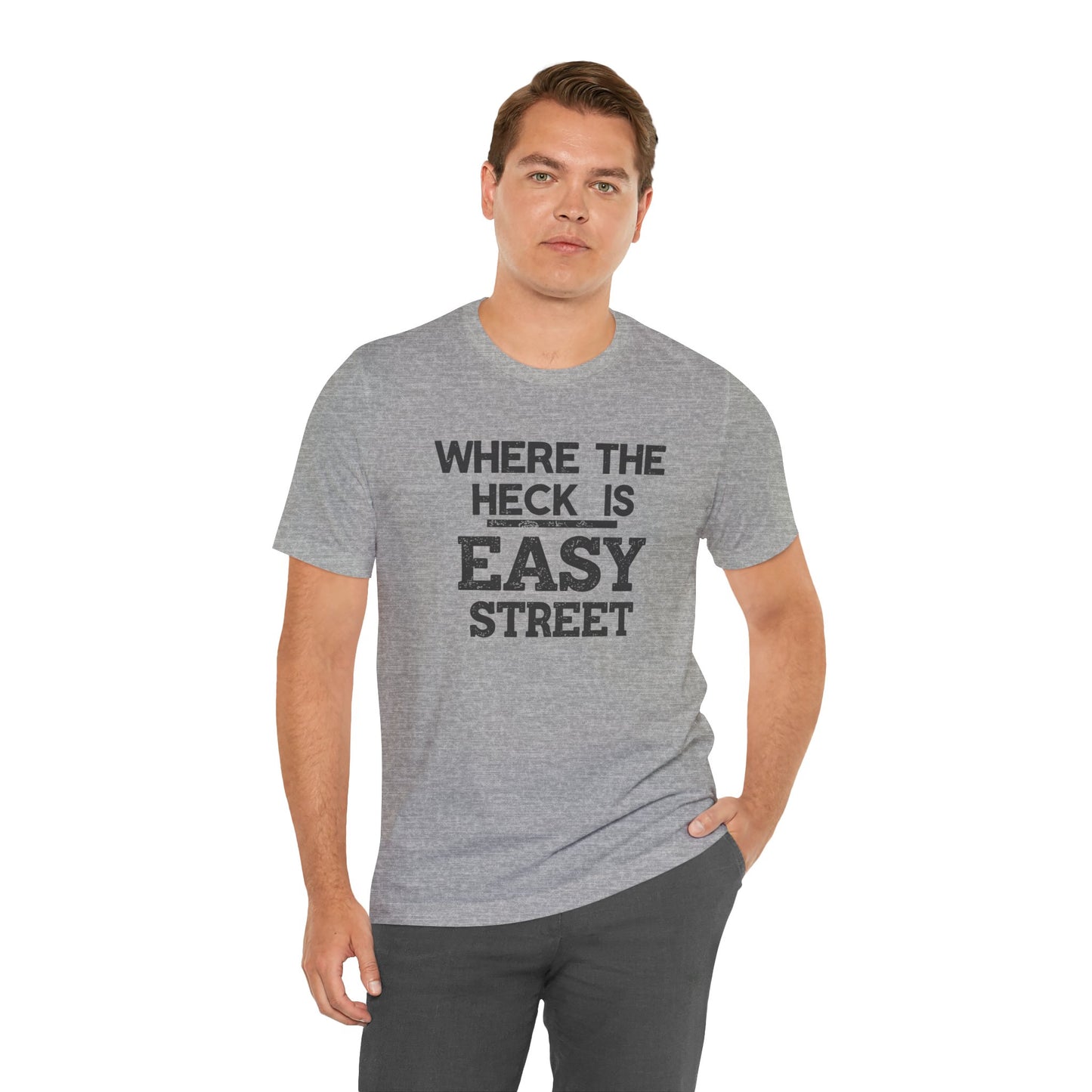 Man wearing a gray t-shirt with text 'Where the heck is Easy Street' on a white background