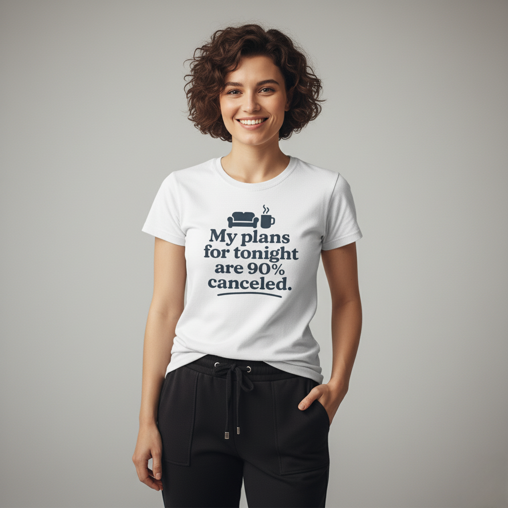 Woman wearing a white t-shirt with text 'My plans for tonight are 90% canceled' representing Shirts & Giggles Bazaar's funny introvert apparel