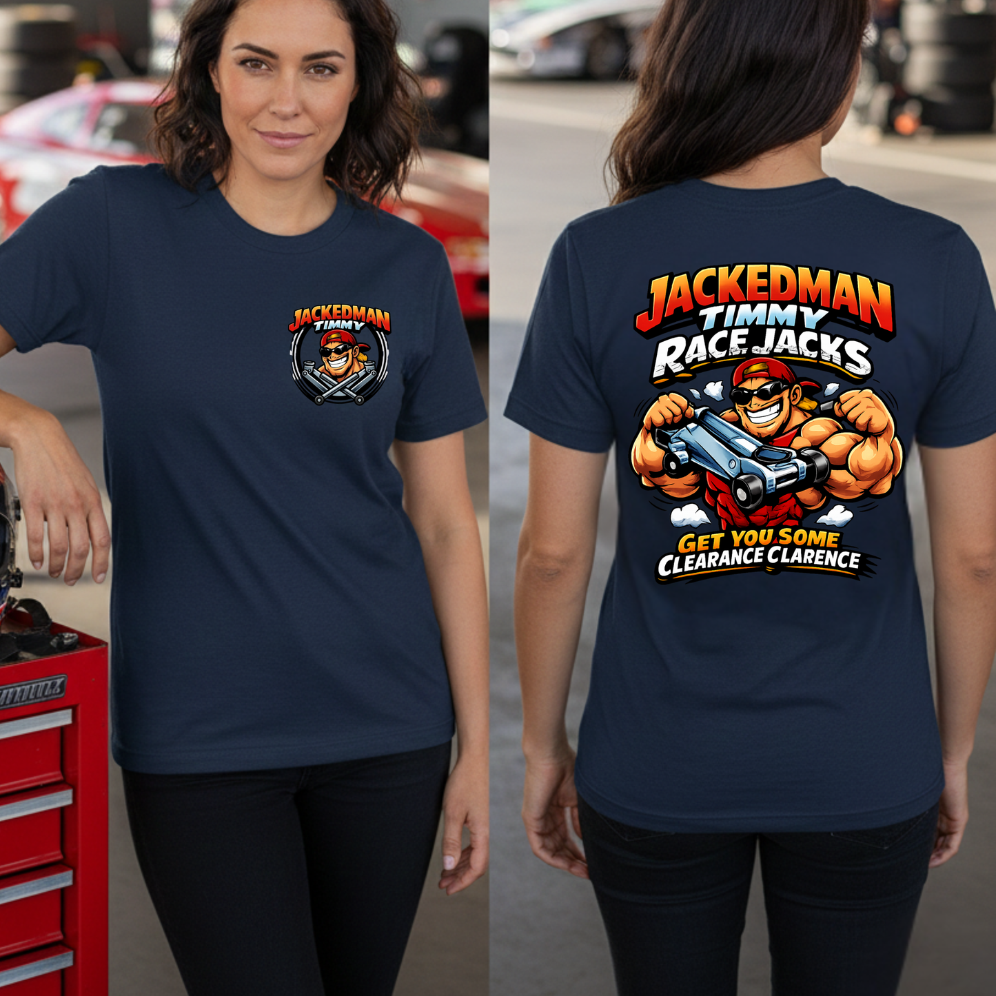 Woman wearing a navy blue t-shirt with a graphic design and 'Jackedman Timmy Race Jacks Get You Some Clearance Clarence' text on the front and back, standing in a garage.