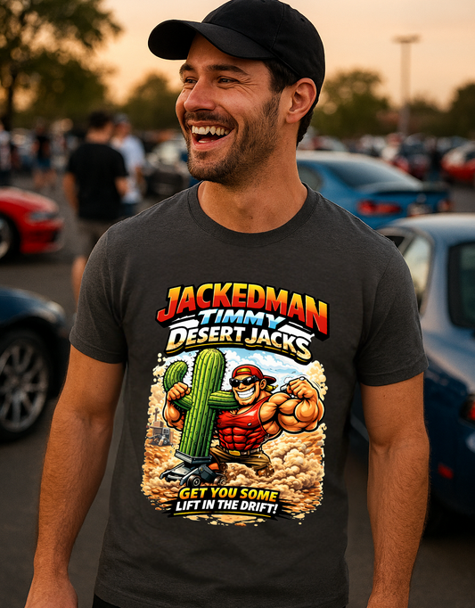 Man wearing a 'Jacked Man Timmy Desert Jacks' t-shirt in an outdoor setting with cars and people in the background.