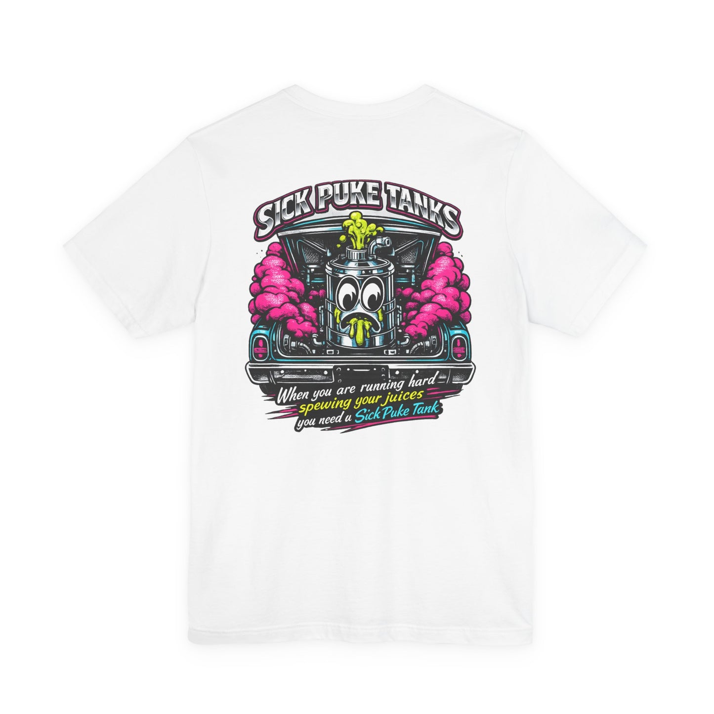 White  Bella+Canvas 3001 t-shirt with a colorful graphic design and 'Sick Puke Tanks When you are running hard spewing your juices you need a Sick Puke Tank' text on the back