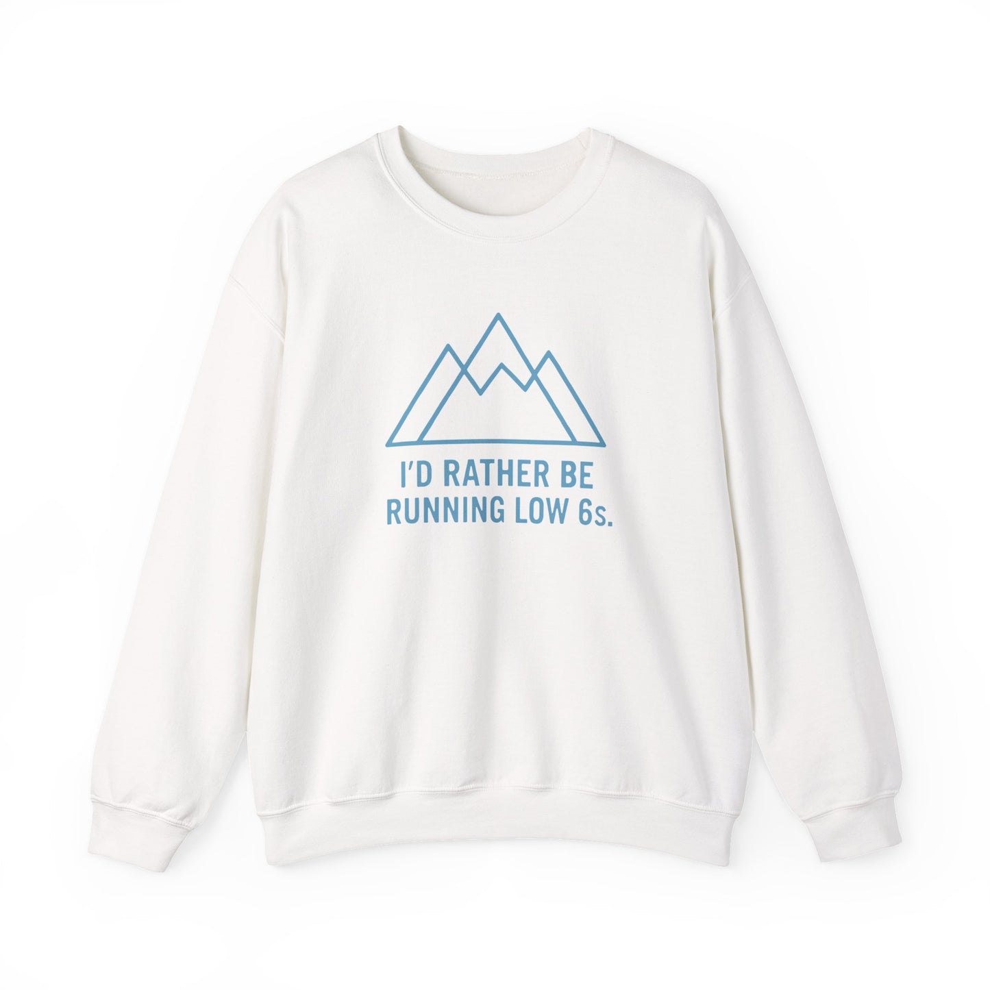 White sweatshirt with blue mountain graphic and text 'I'd rather be running low 6s'on a white background