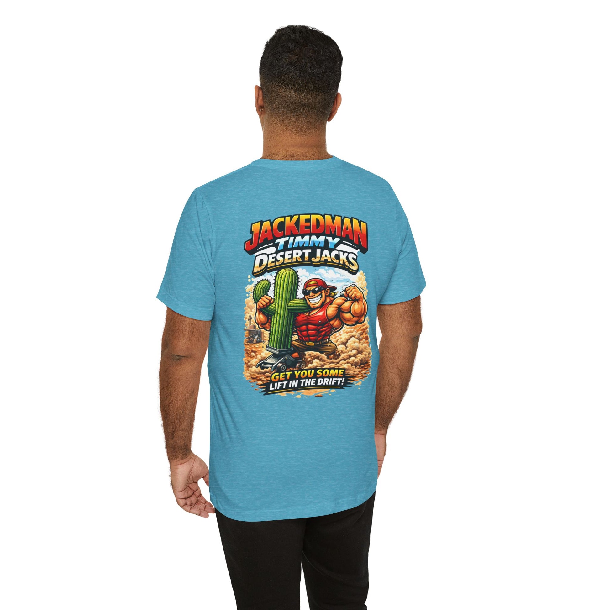 Man wearing a blue t-shirt with a graphic design on the back, featuring 'Jackedman Timmy Desert Jacks Get You Some Lift In The Drift' text and a cactus.