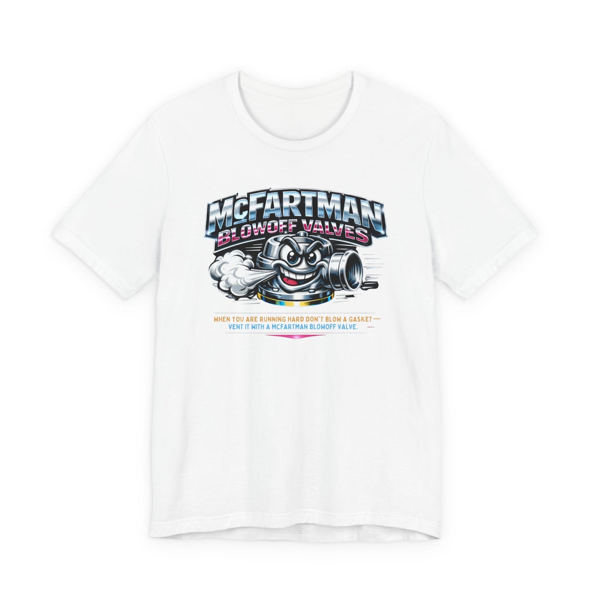 White t-shirt with a graphic design featuring a cartoon character and 'McFartman Blowoff Valves When You Are Running Hard Don't Blow A Gasket Vent It With A McFartman Blowout Valve' text on a white background