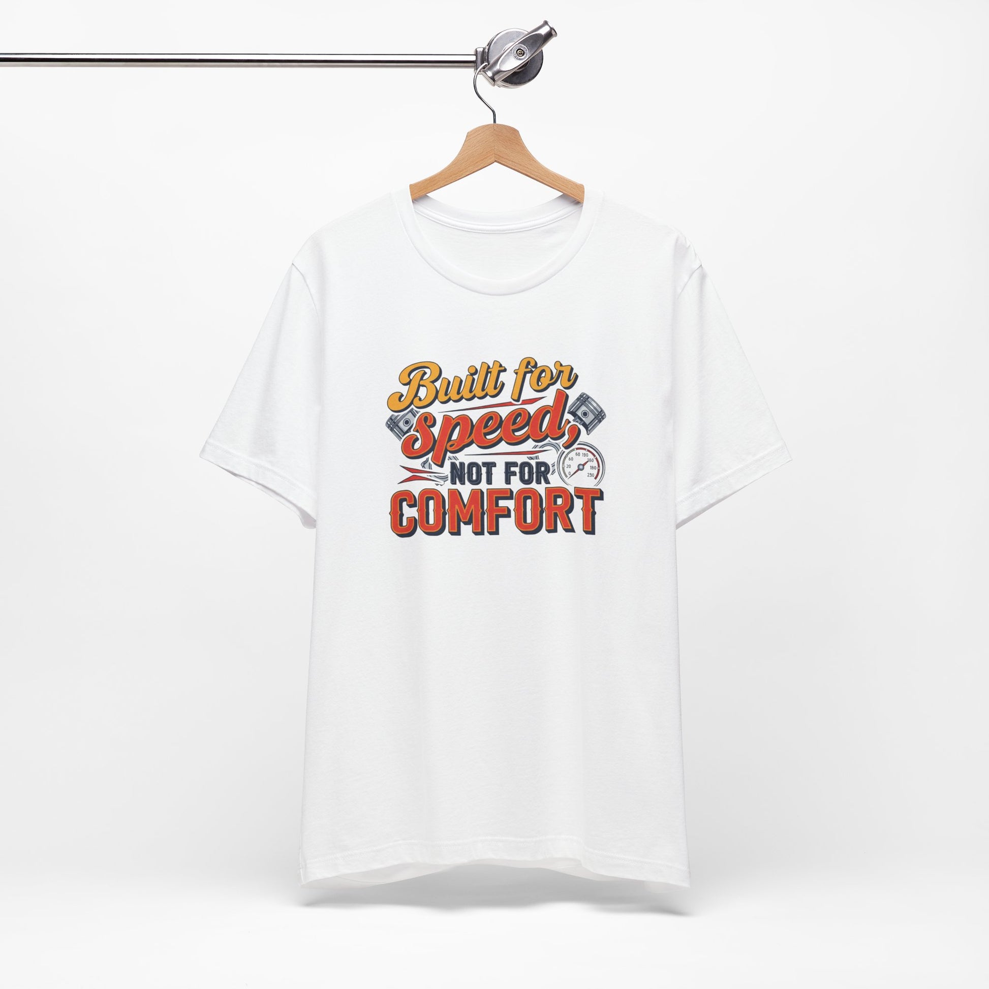 White t-shirt with 'Built for Speed, Not for Comfort' text on a hanger against a white background