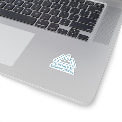 Laptop with a sticker on the palm rest area text 'I'd rather be running low 6s'