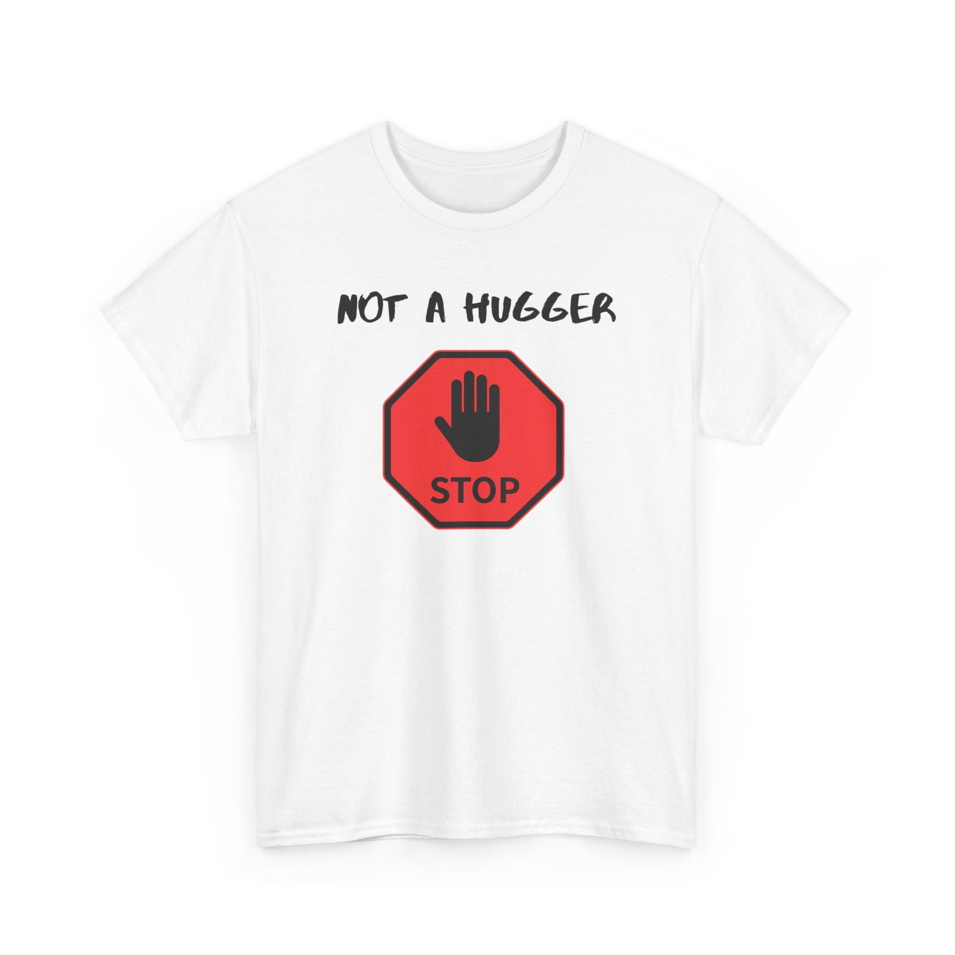 White t-shirt with a red stop sign graphic and text 'Not a hugger' on a white background