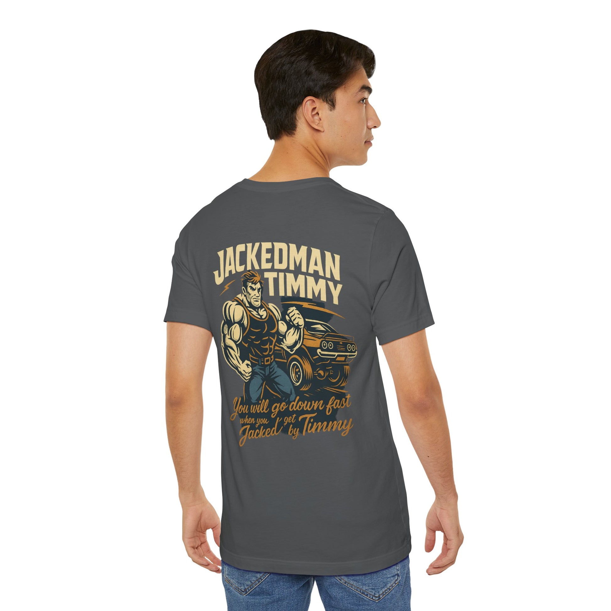 Man wearing a gray t-shirt with a graphic design and text 'Jackedman Timmy You will go down fast when you get Jacked by Timmy' on the back, on a white background