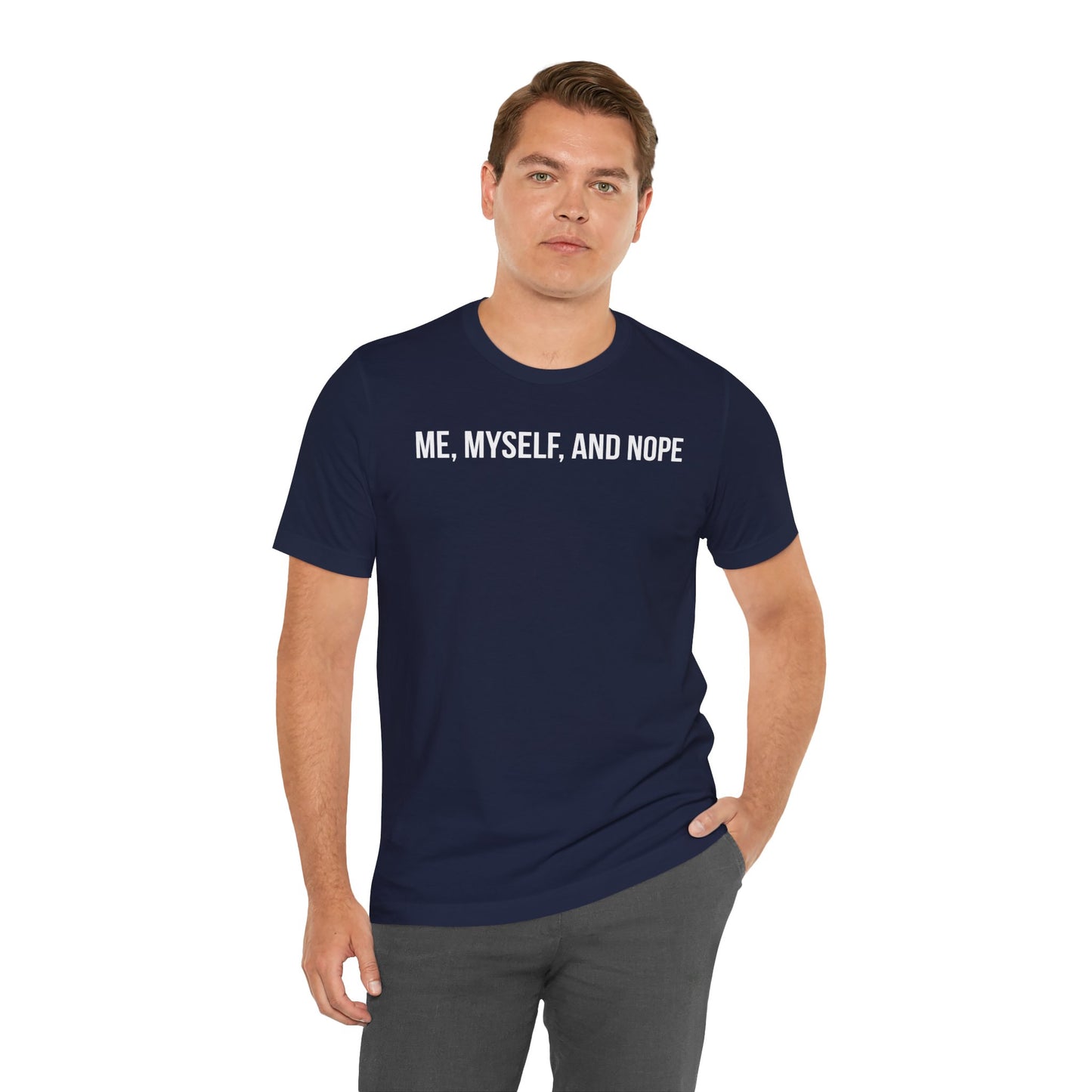 Man wearing a navy blue t-shirt with 'ME, MYSELF, AND NOPE' text on a white background