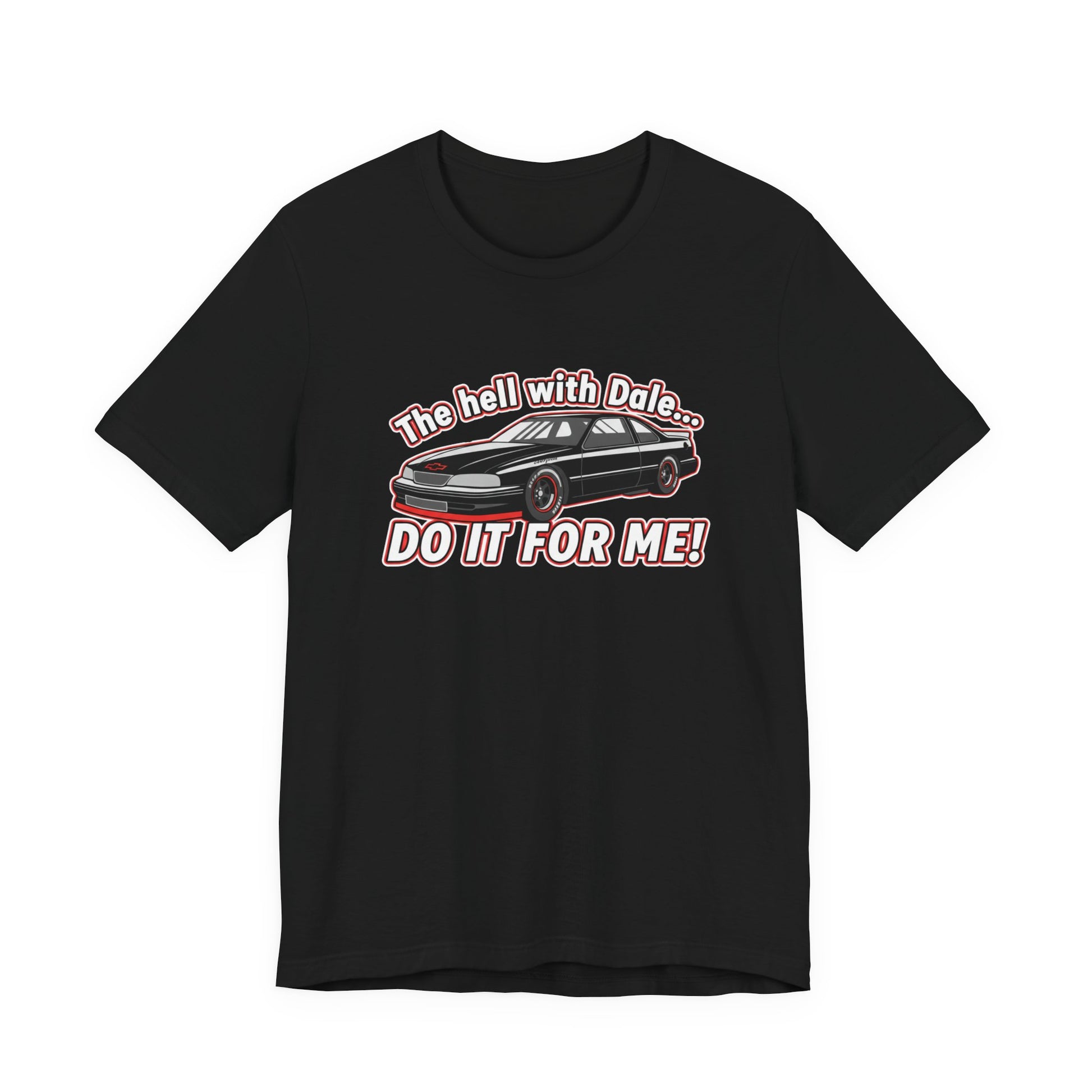 Black t-shirt with graphic design and text 'The hell with Dale Do it for me' on a white background