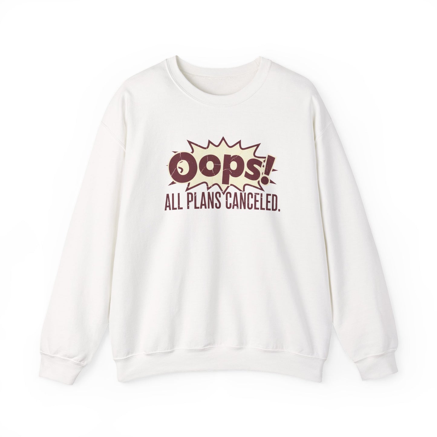 White sweatshirt with 'Oops! All Plans Canceled' text on a white background