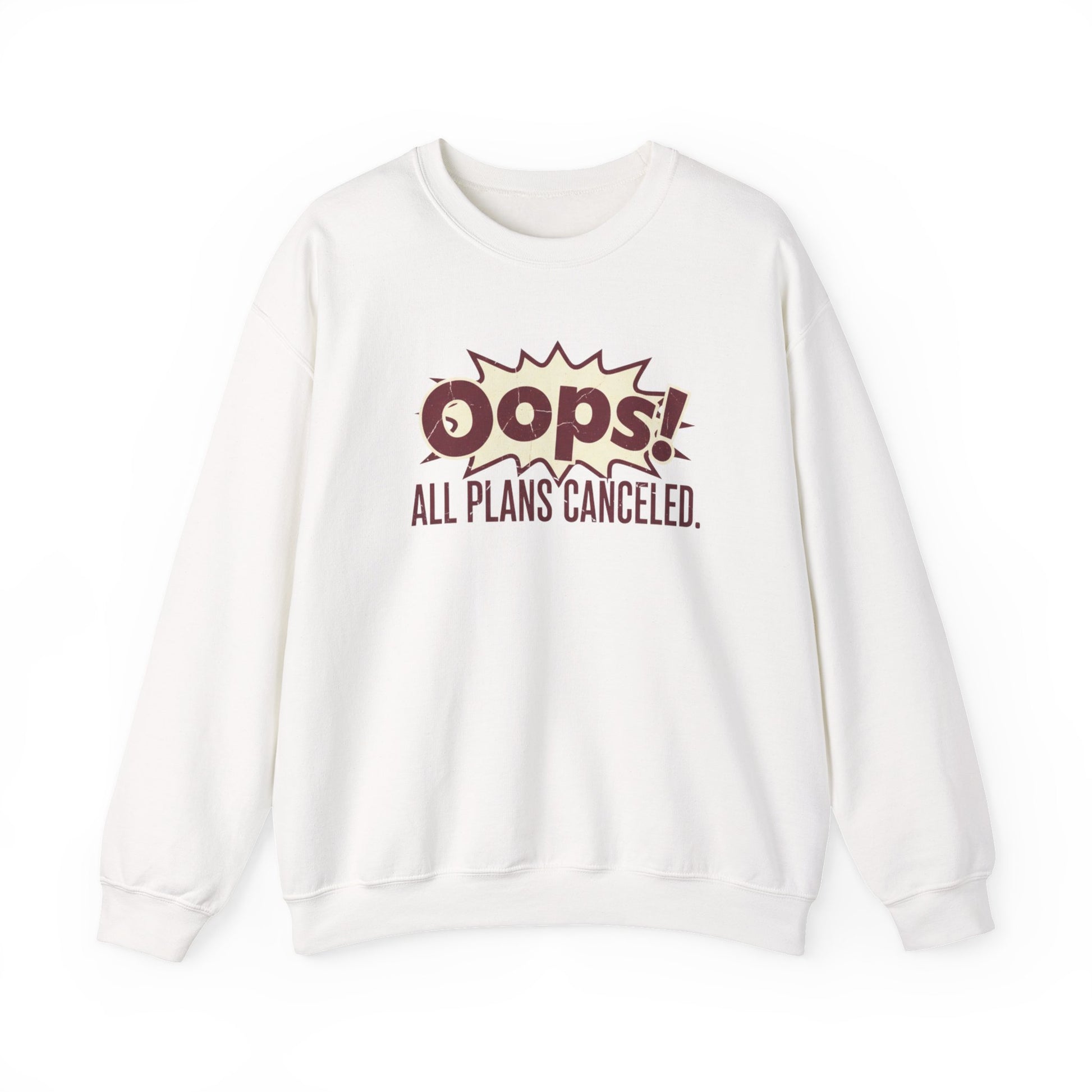 White sweatshirt with 'Oops! All Plans Canceled' text on a white background