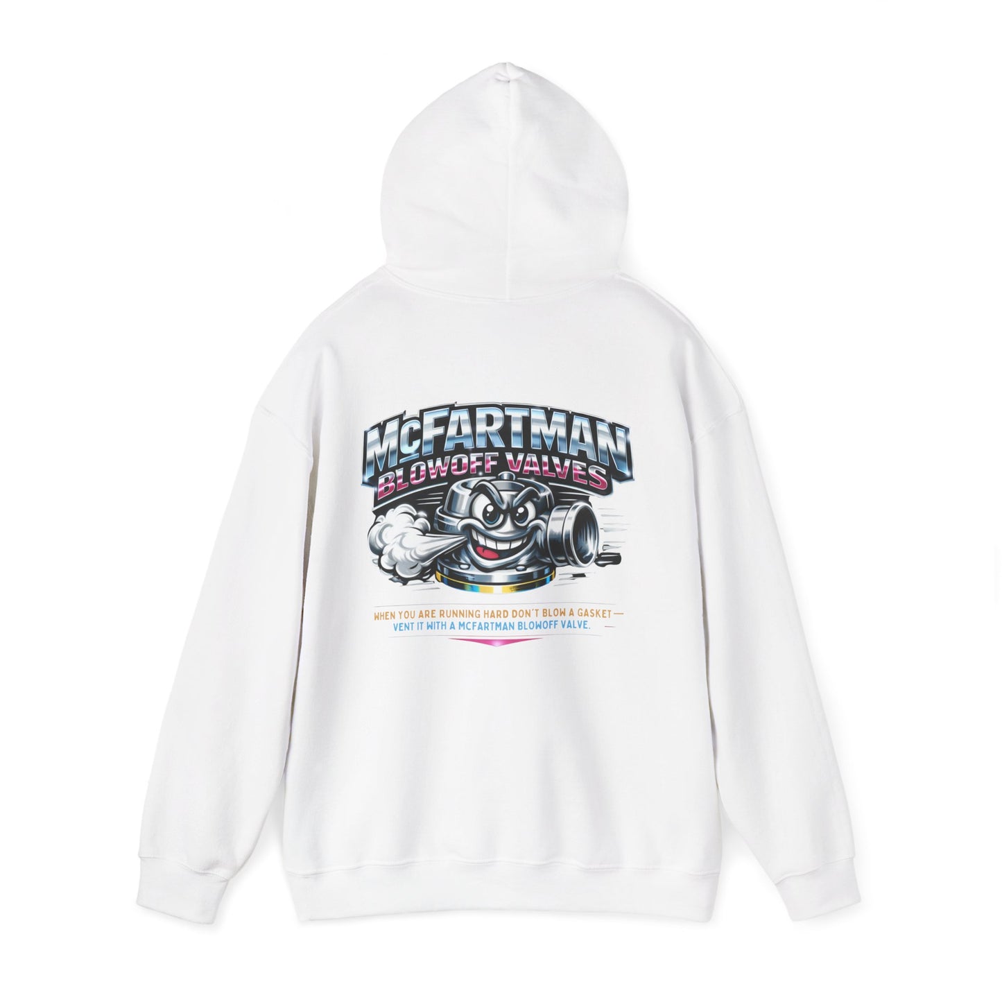 White hoodie with colorful graphic design and 'McFartman Blowoff Valves When You Are Running Hard Don't Blow A Gasket Vent It With A McFartman Blowoff Valve' text on a white background 