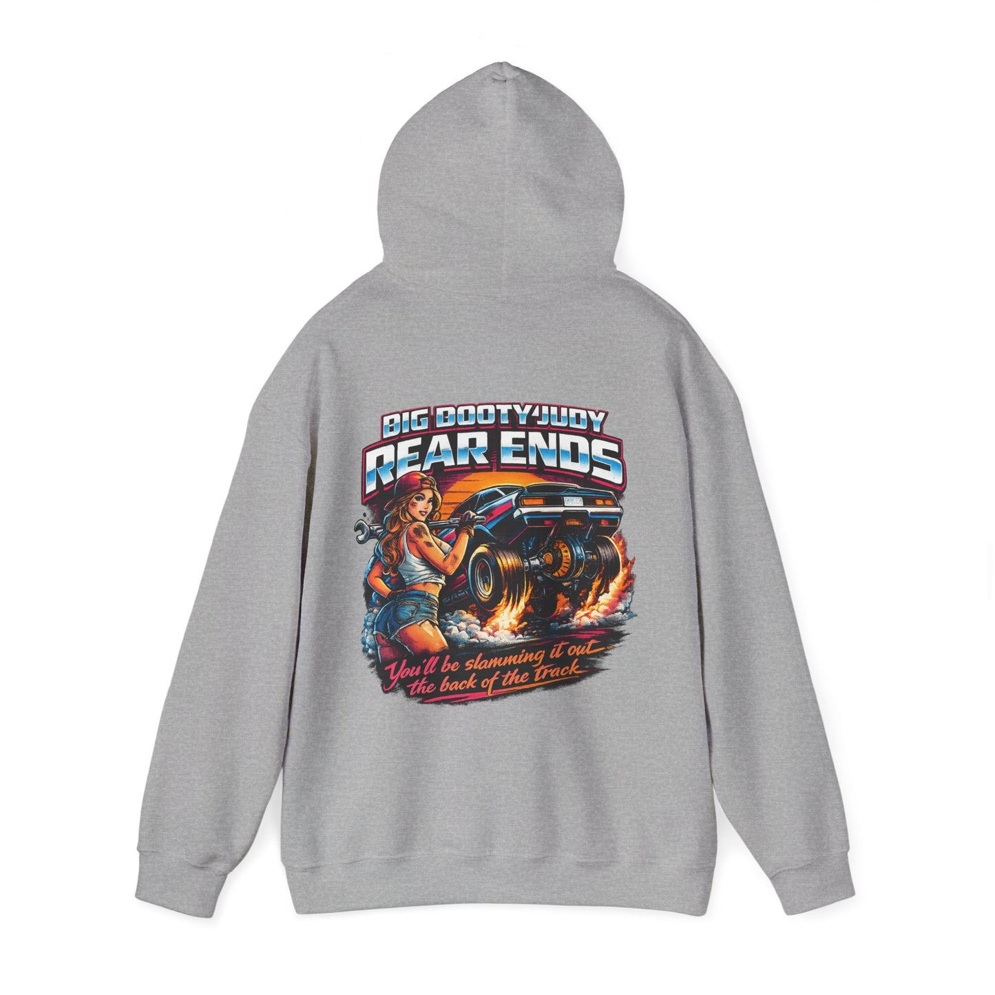 Gray hoodie with graphic design on the back featuring a woman and car and  'Big Booty Judy Rear Ends You'll be slamming it out the back of the track' text, on a white background.