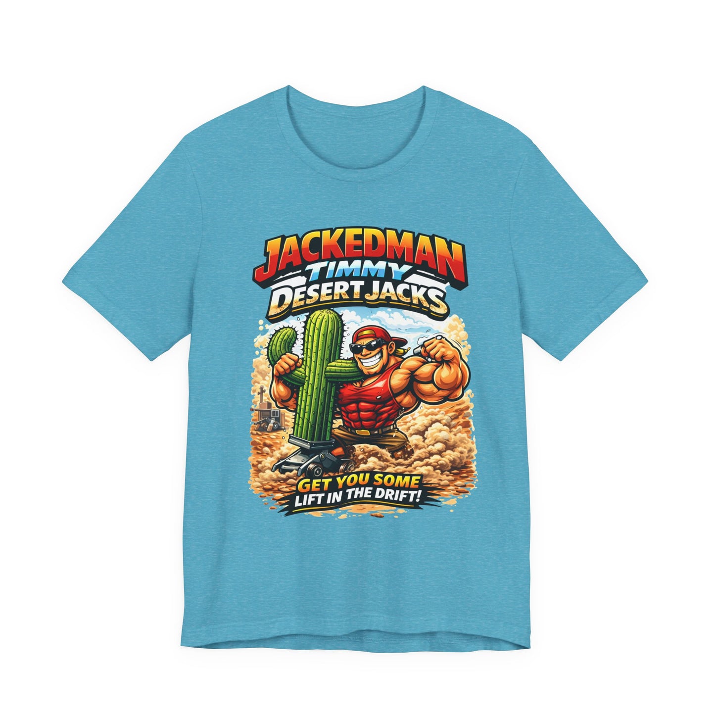 Blue t-shirt with a graphic of a muscular character, cactus, and 'Jackedman Timmy Desert Jacks Get You Some Lift In The Drift' text on a white background