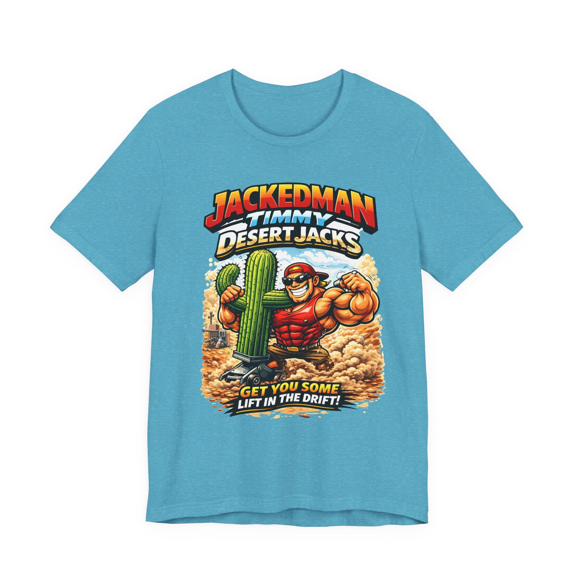 Blue t-shirt with a graphic of a muscular character, cactus, and 'Jackedman Timmy Desert Jacks Get You Some Lift In The Drift' text on a white background