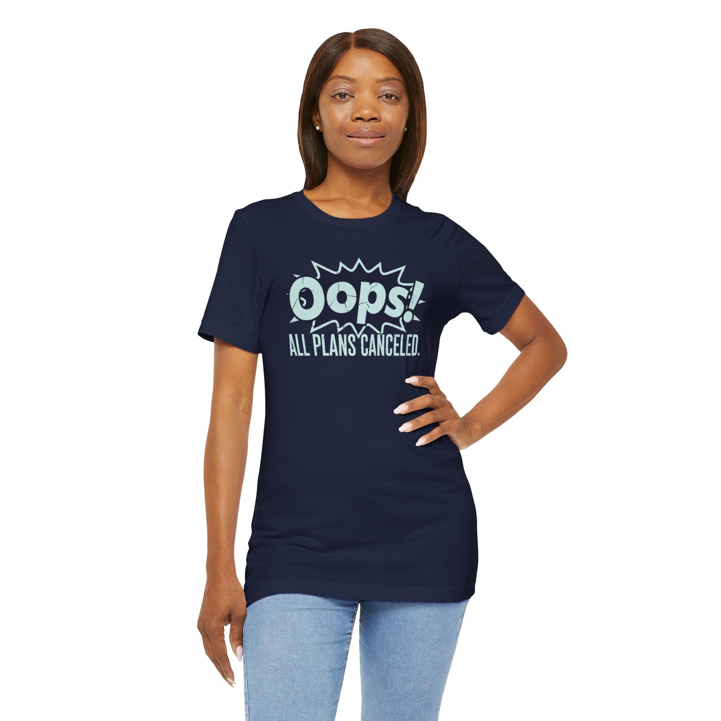 Woman wearing a navy blue t-shirt with 'Oops! All Plans Canceled' text on a white background