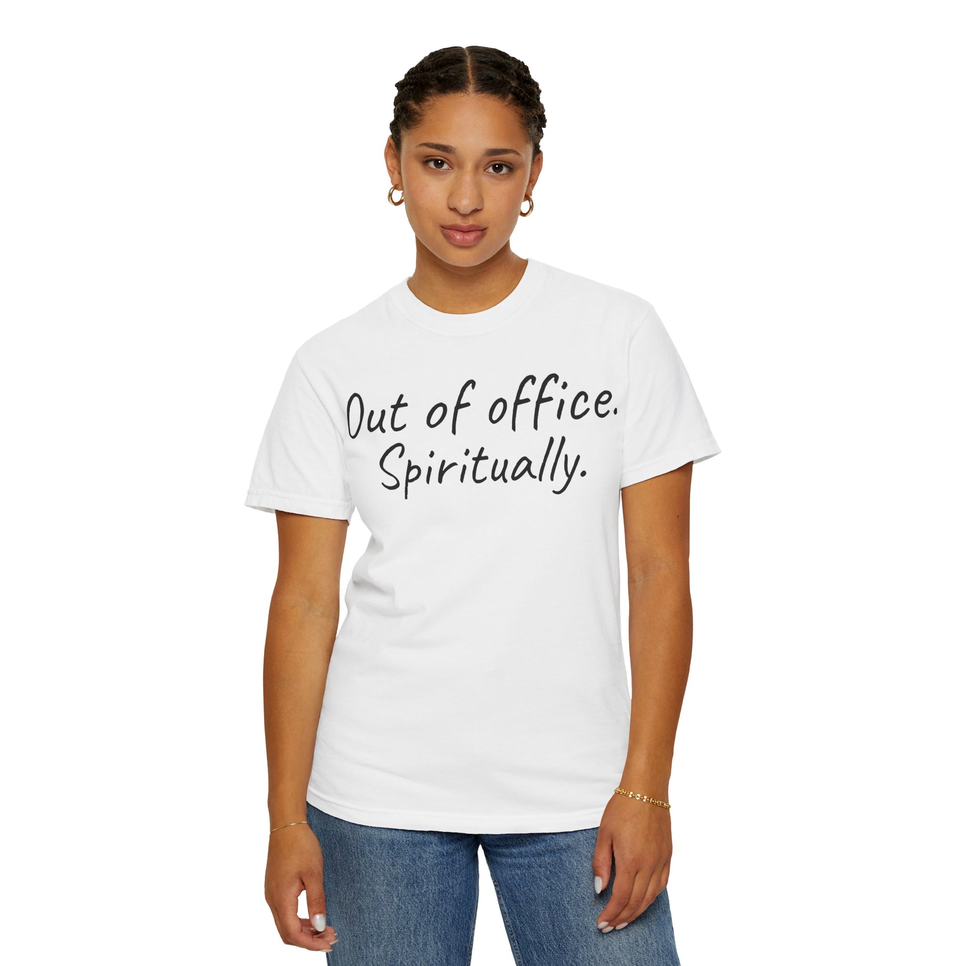 Person wearing a white t-shirt with text 'Out of office. Spiritually.' on a white background