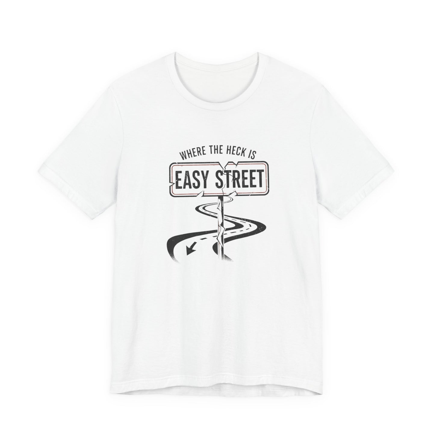 White t-shirt with black graphic design and text 'Where the heck is Easy Street' on a white background
