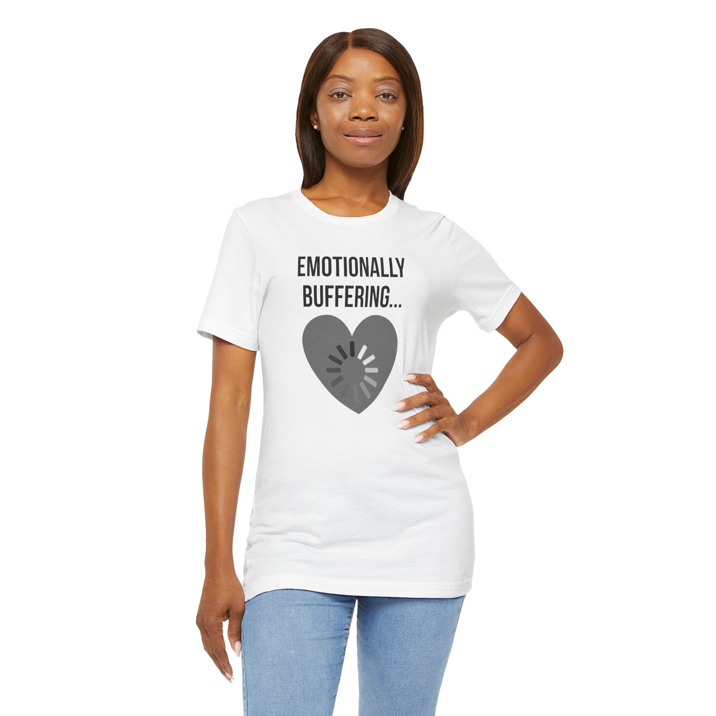 Woman wearing a white t-shirt with 'Emotionally Buffering...' text and heart graphic on a white background
