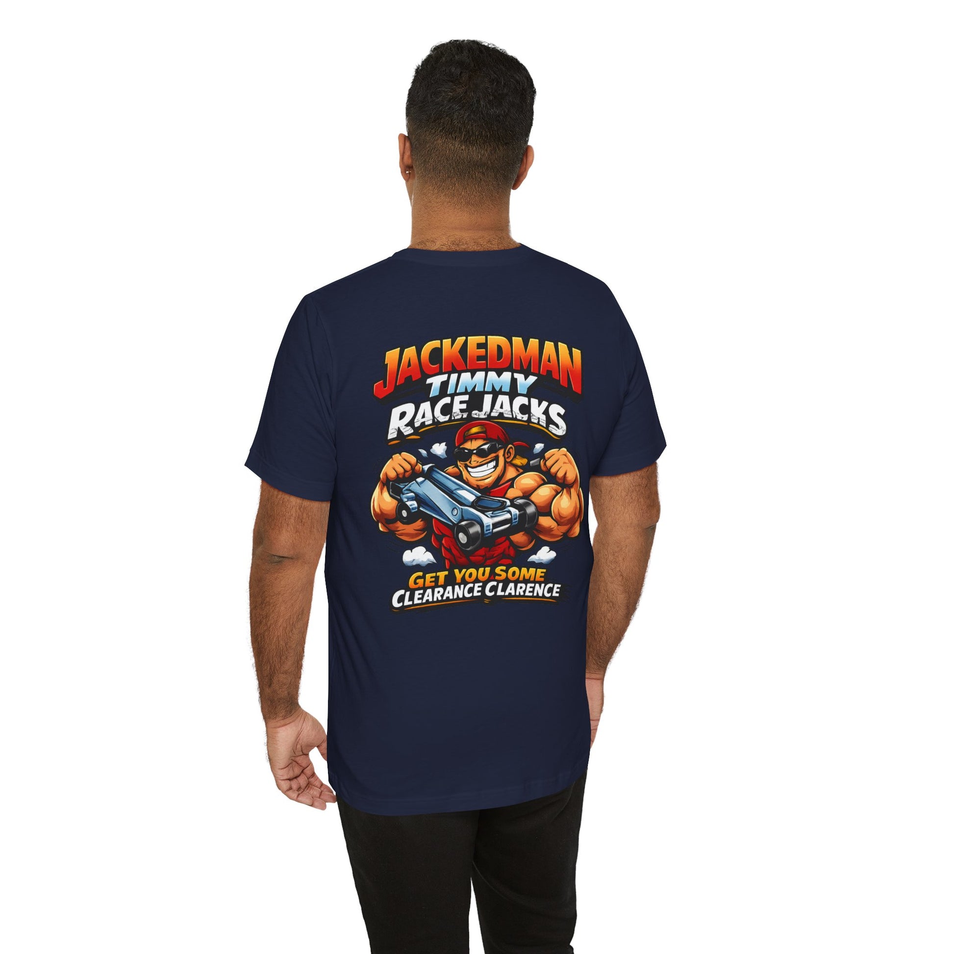 Person wearing a navy blue t-shirt with a graphic design on the back, featuring 'Jackedman Timmy Race Jacks Get You Some Clearance Clarence' text and a character.