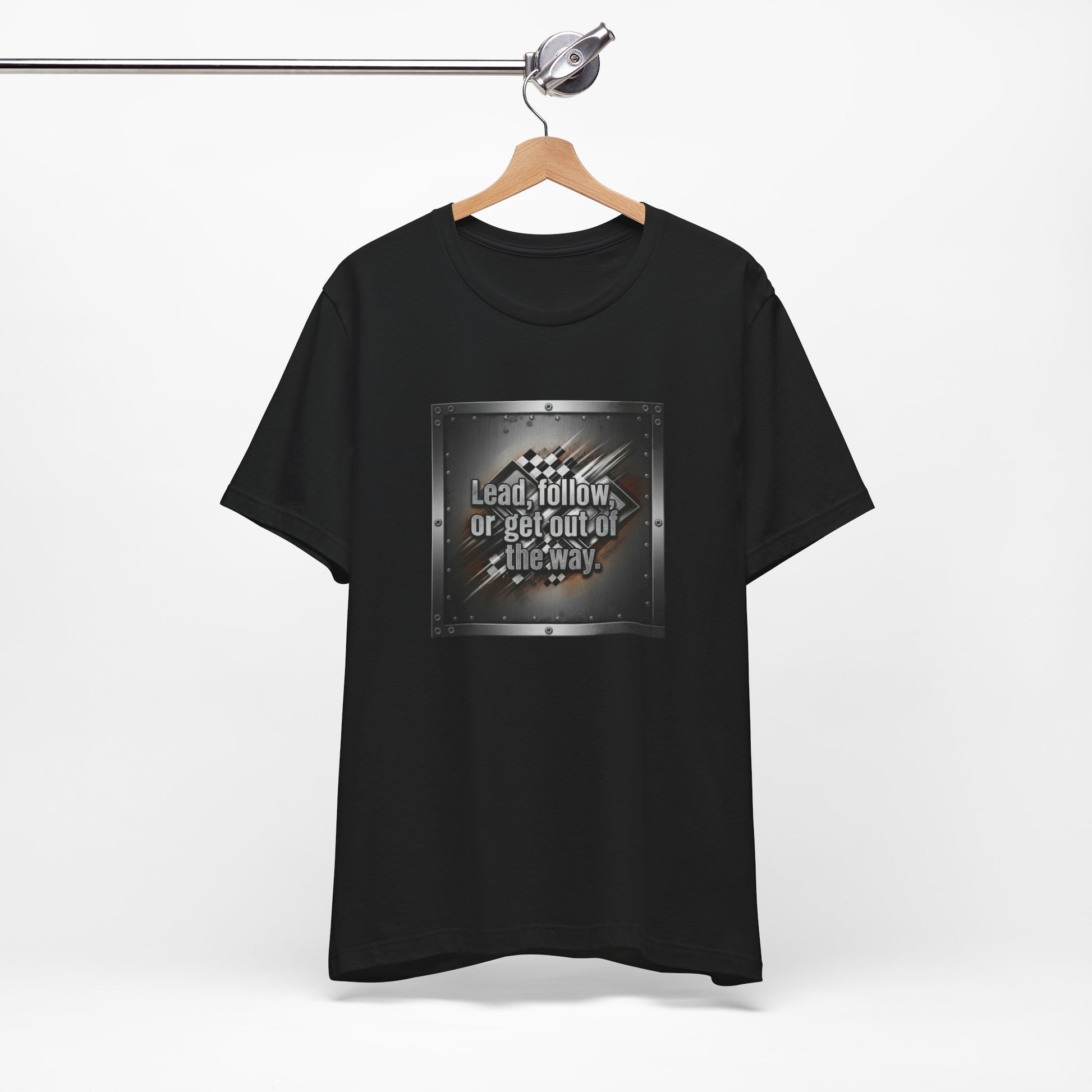 Black t-shirt with a graphic design and text 'Lead, follow, or get out of the way' on a hanger against a white background