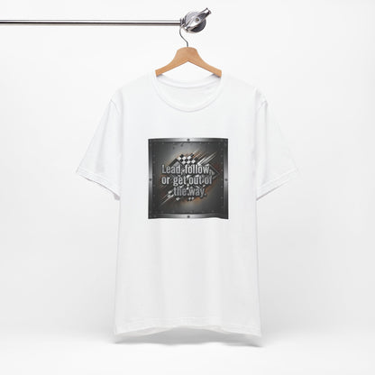 White t-shirt with a graphic design and text 'Lead, follow, or get out of the way' on a white background