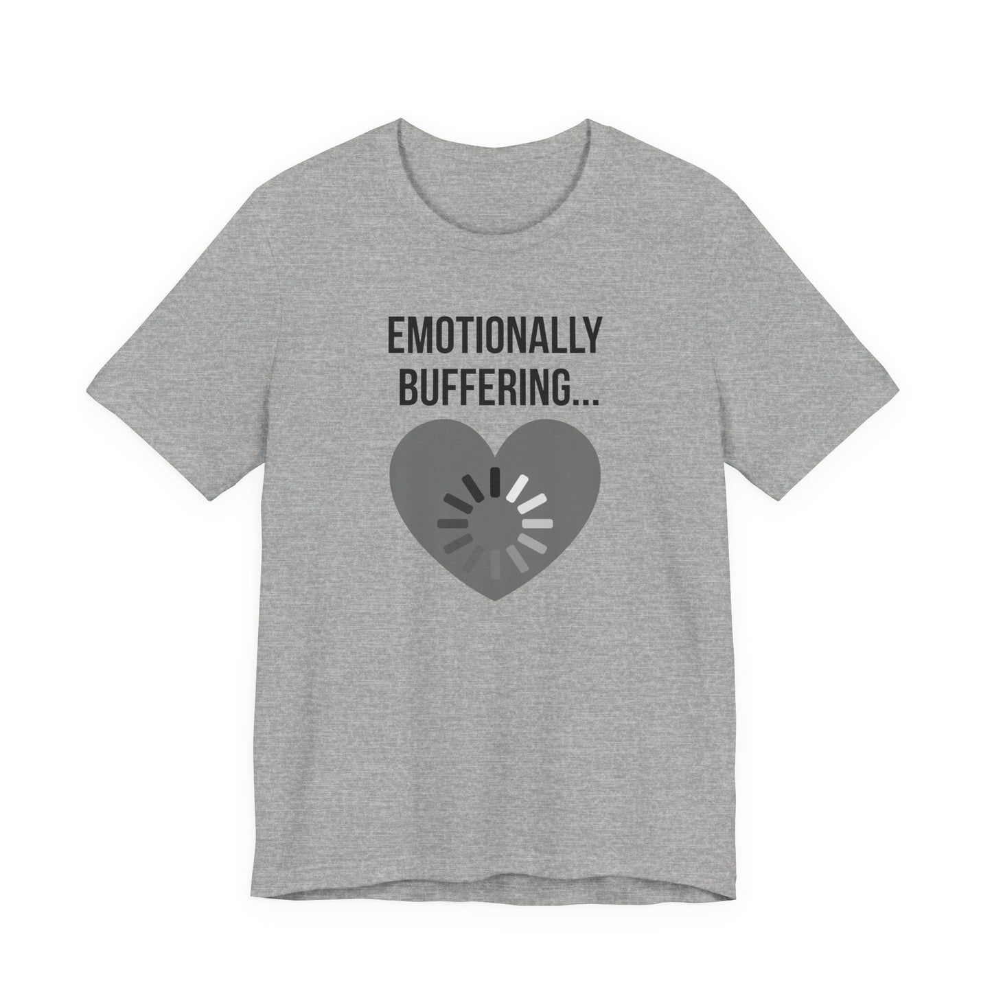 Gray t-shirt with 'Emotionally Buffering...' text and heart design on a white background