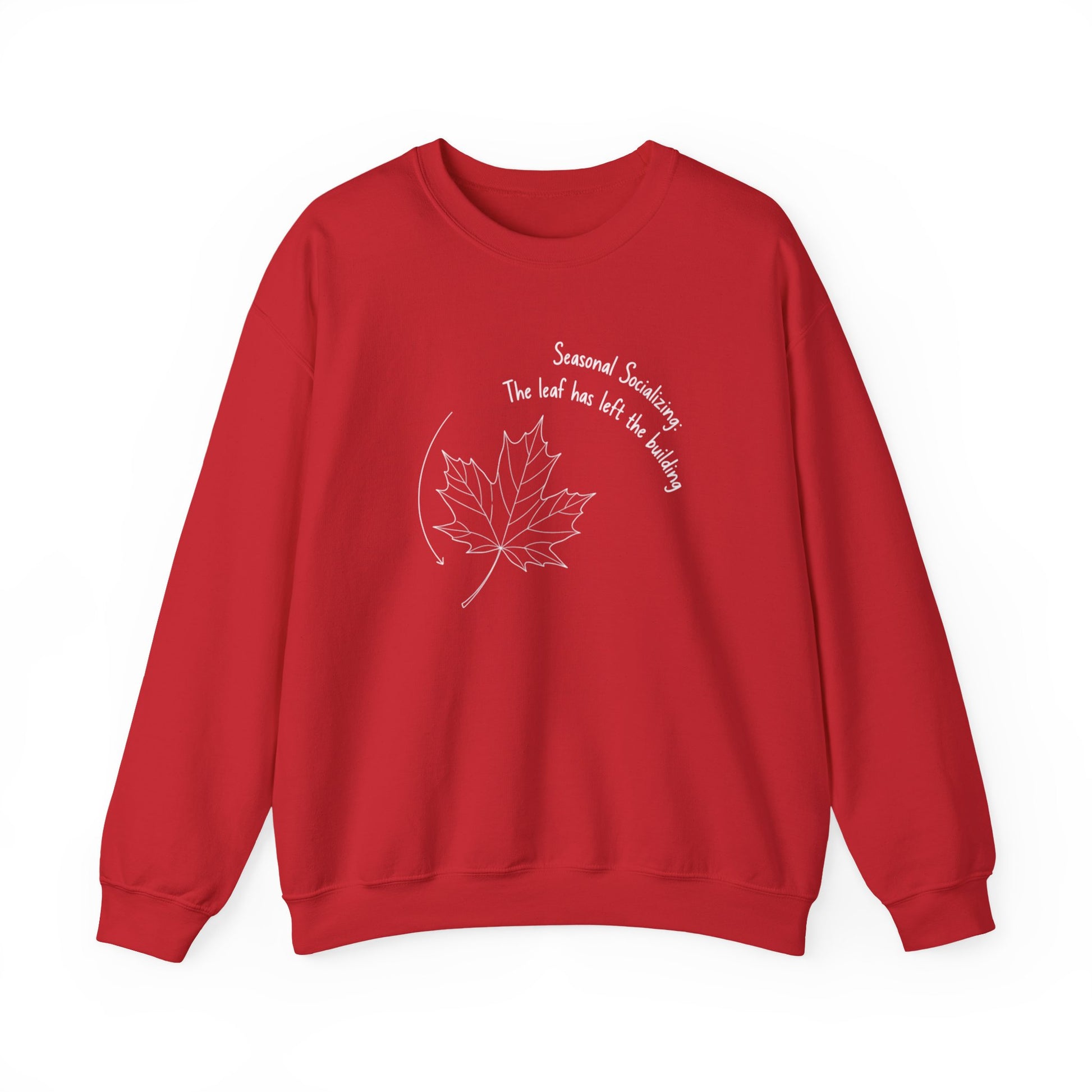 Red sweatshirt with a white maple leaf design and text 'Seasonal Socializing, The leaf has left the building' on a white background