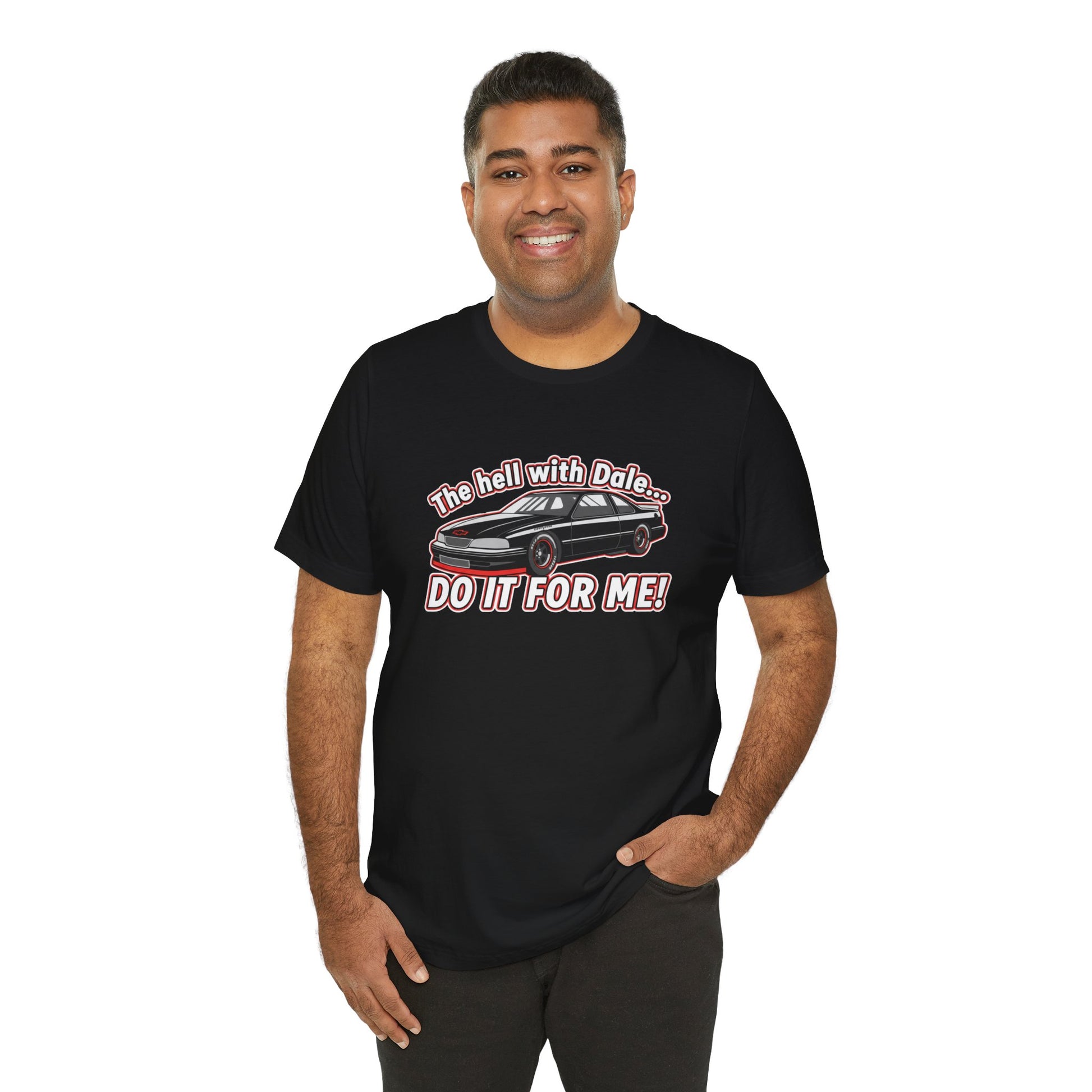 Man wearing a black t-shirt with a graphic design and text 'The hell with Dale Do it for me' on a white background