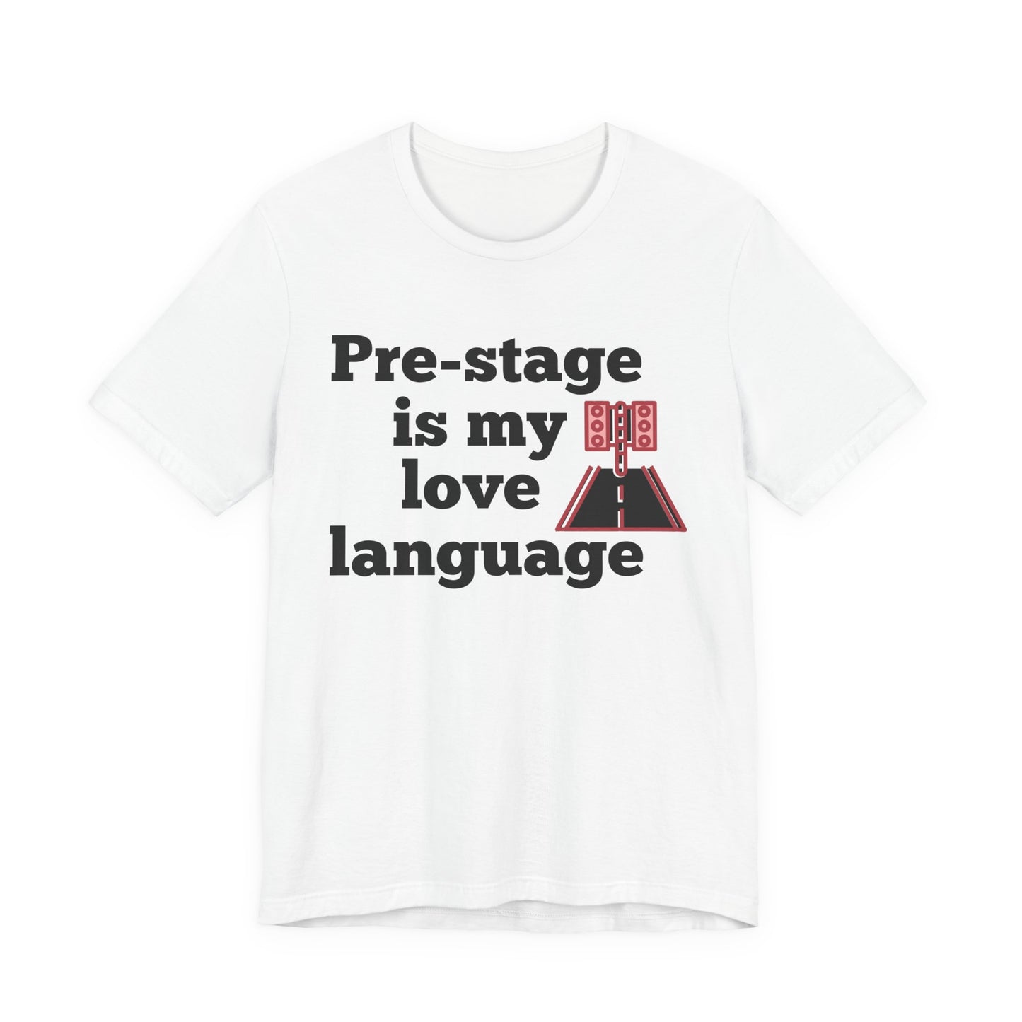 White t-shirt with text 'Pre-stage is my love language' on a white background