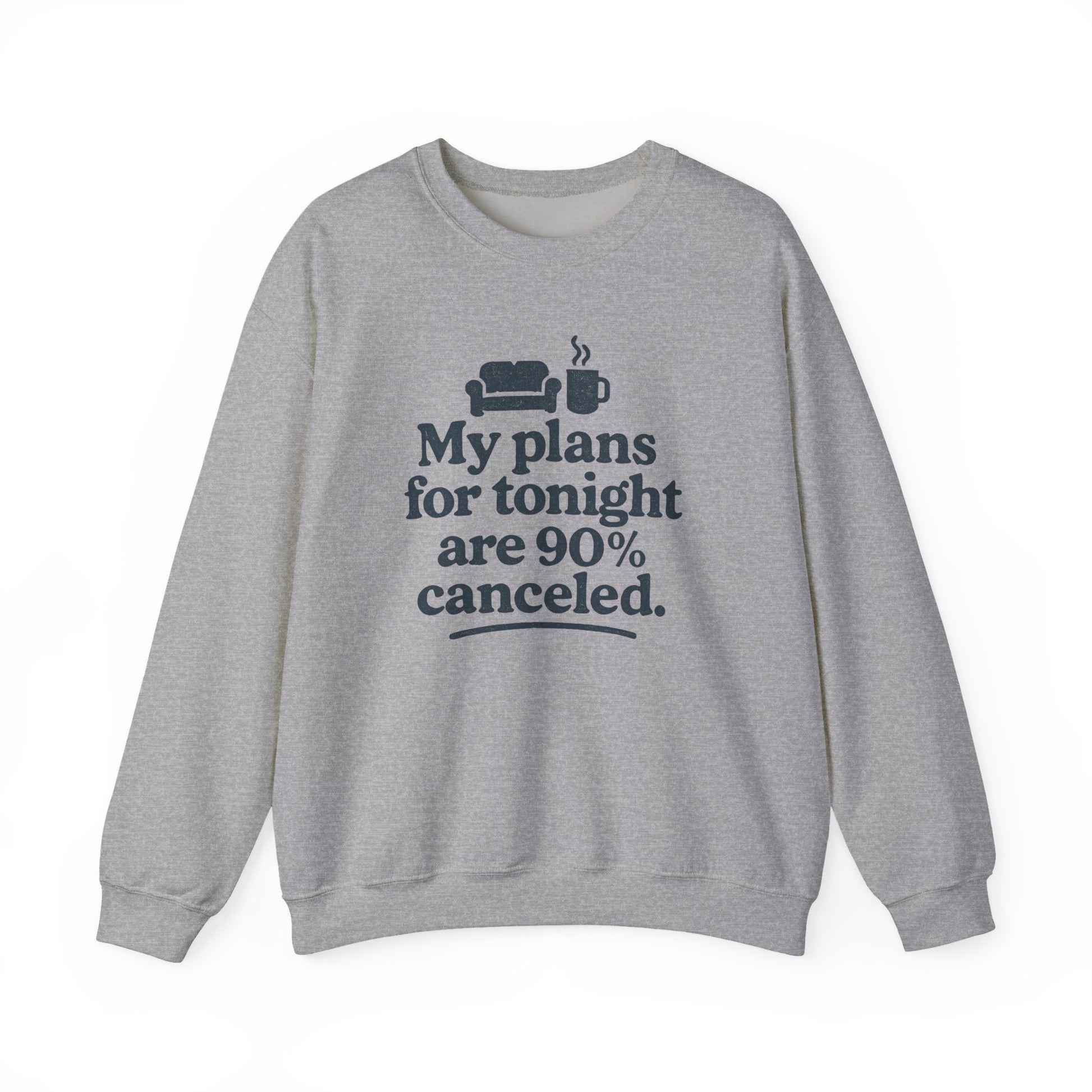 Gray sweatshirt with humorous text 'My plans for tonight are 90% canceled' design on a white background