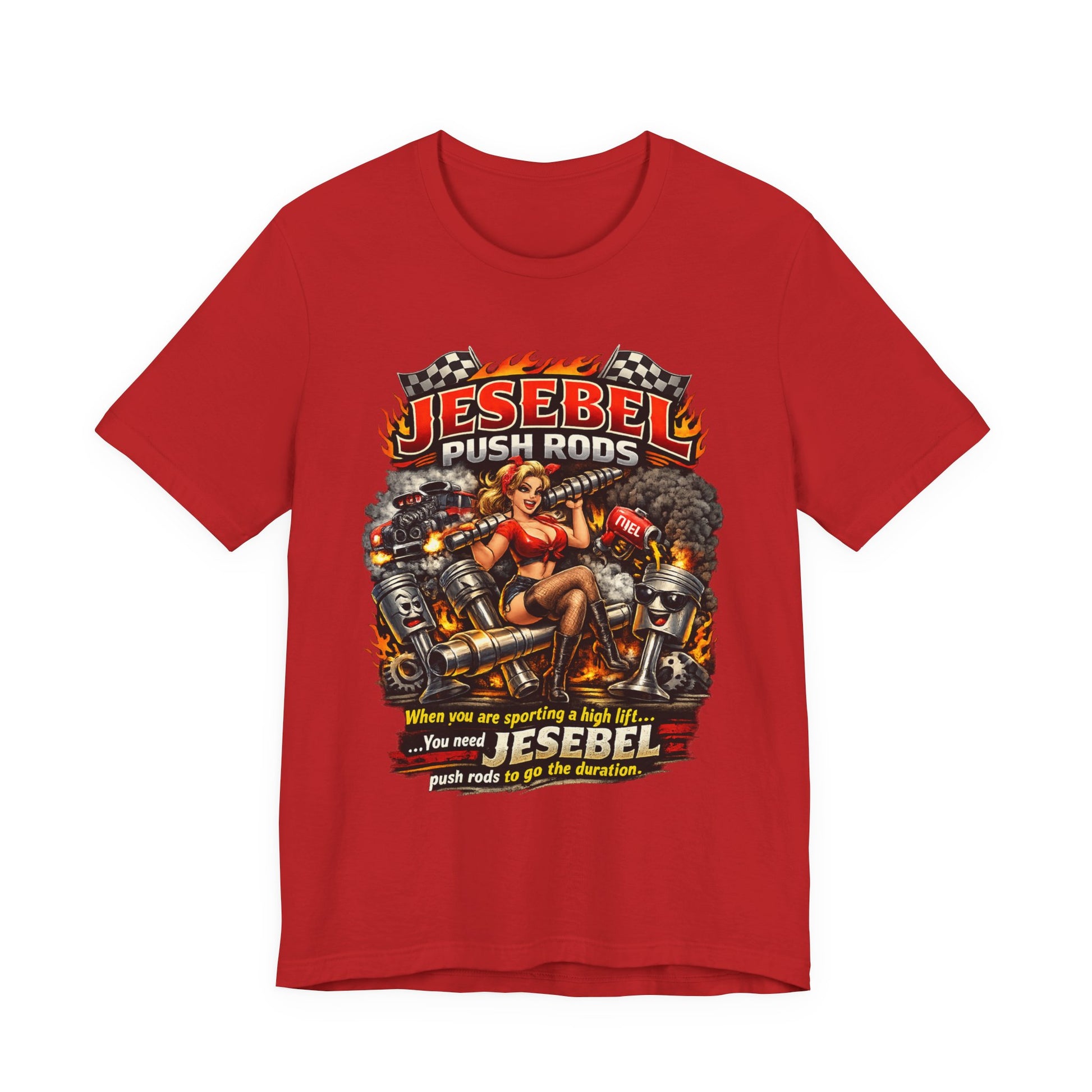 Red t-shirt with a graphic design featuring a woman, engines, and  'Jesebel Push Rods When you are sporting a high lift you need Jesebel push rods to go the duration' text on a white background