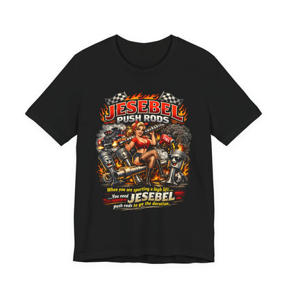Black t-shirt with 'Jesabel Push Rods' graphic design featuring a woman and mechanical elements and  'Jesebel Push Rods When you are sporting a high lift you need Jesebel push rods to go the duration' text on a white background.