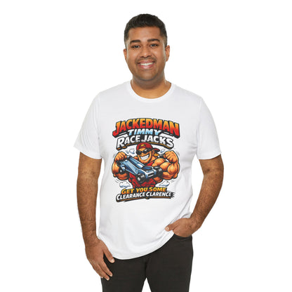 Man wearing a white t-shirt with a graphic design and 'Jackedman Timmy Race Jacks Get You Some Clearance Clarence' text on a white background