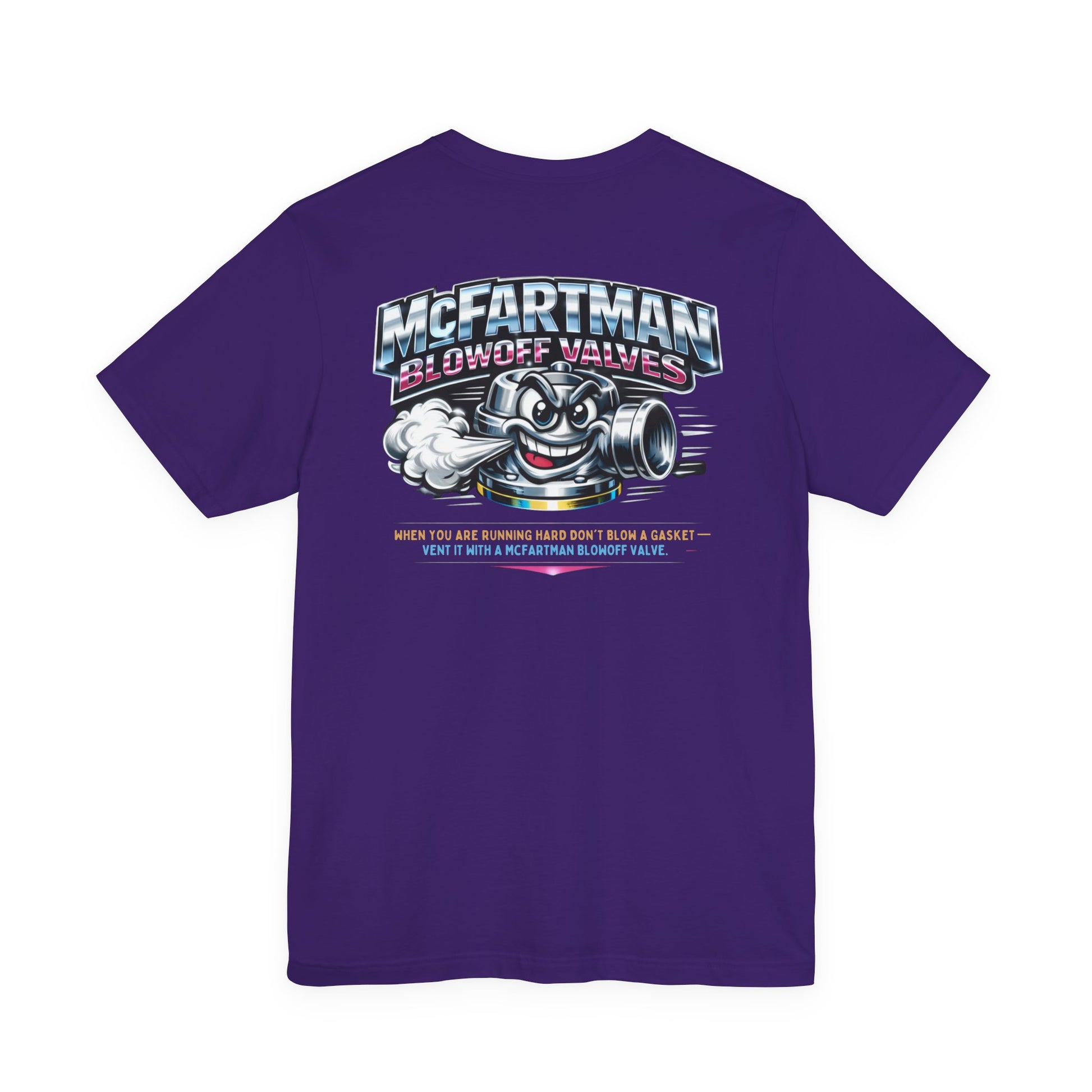 Purple t-shirt with a graphic and 'McFartman Blowoff Valves When You Are Running Hard Don't Blow A Gasket Vent It With A McFartman Blowoff Valve' text on the back, displayed on a white background