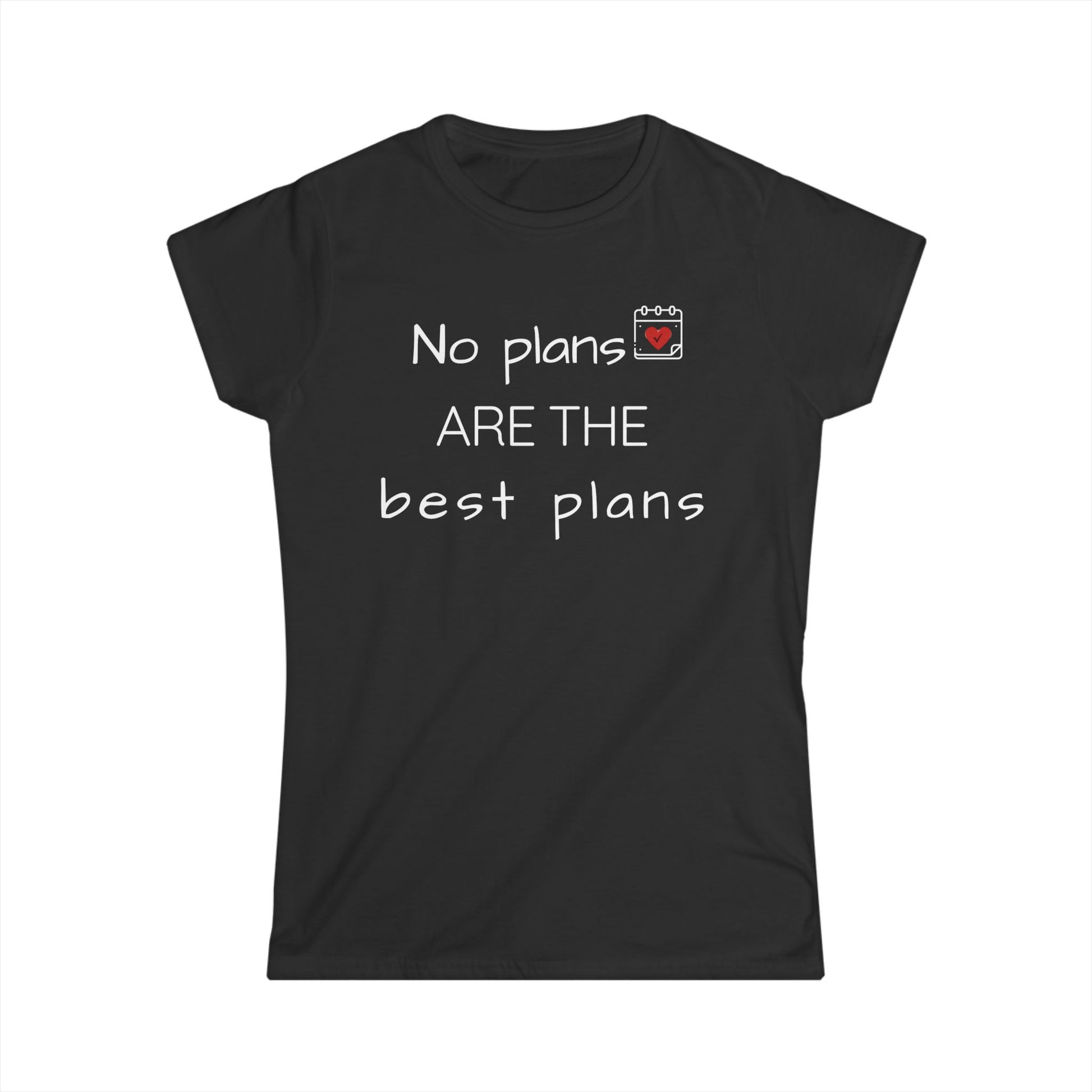 Black t-shirt with white text 'No plans ARE THE best plans' on a white background