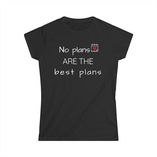 Black t-shirt with white text 'No plans ARE THE best plans' on a white background