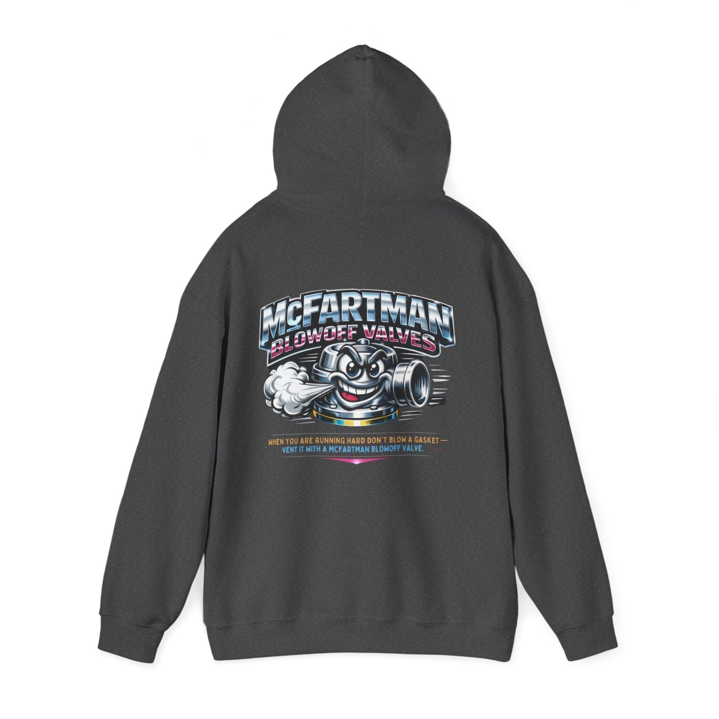 Gray hoodie with a graphic design and 'McFartman Blowoff Valves When You Are Running Hard Don't Blow A Gasket Vent It With A McFartman Blowoff Valve' text on the back on a white background