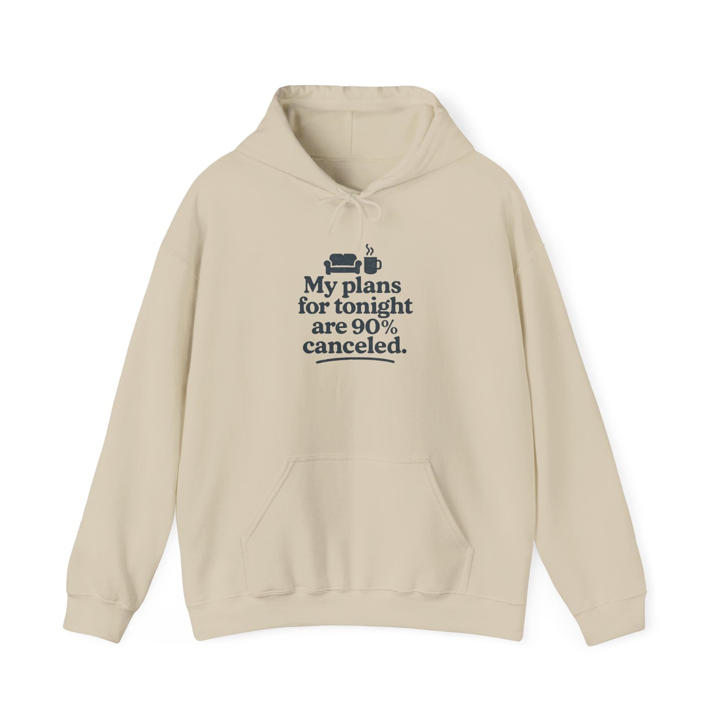 Beige hoodie with text 'My plans for tonight are 90% canceled' design on a white background
