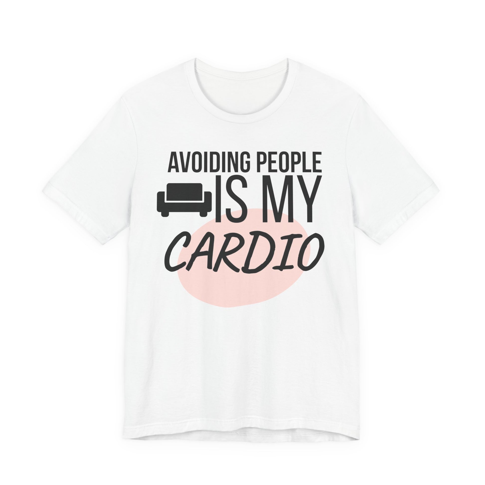 White t-shirt with humorous text  'Avoiding People Is My Cardio' design on a white background